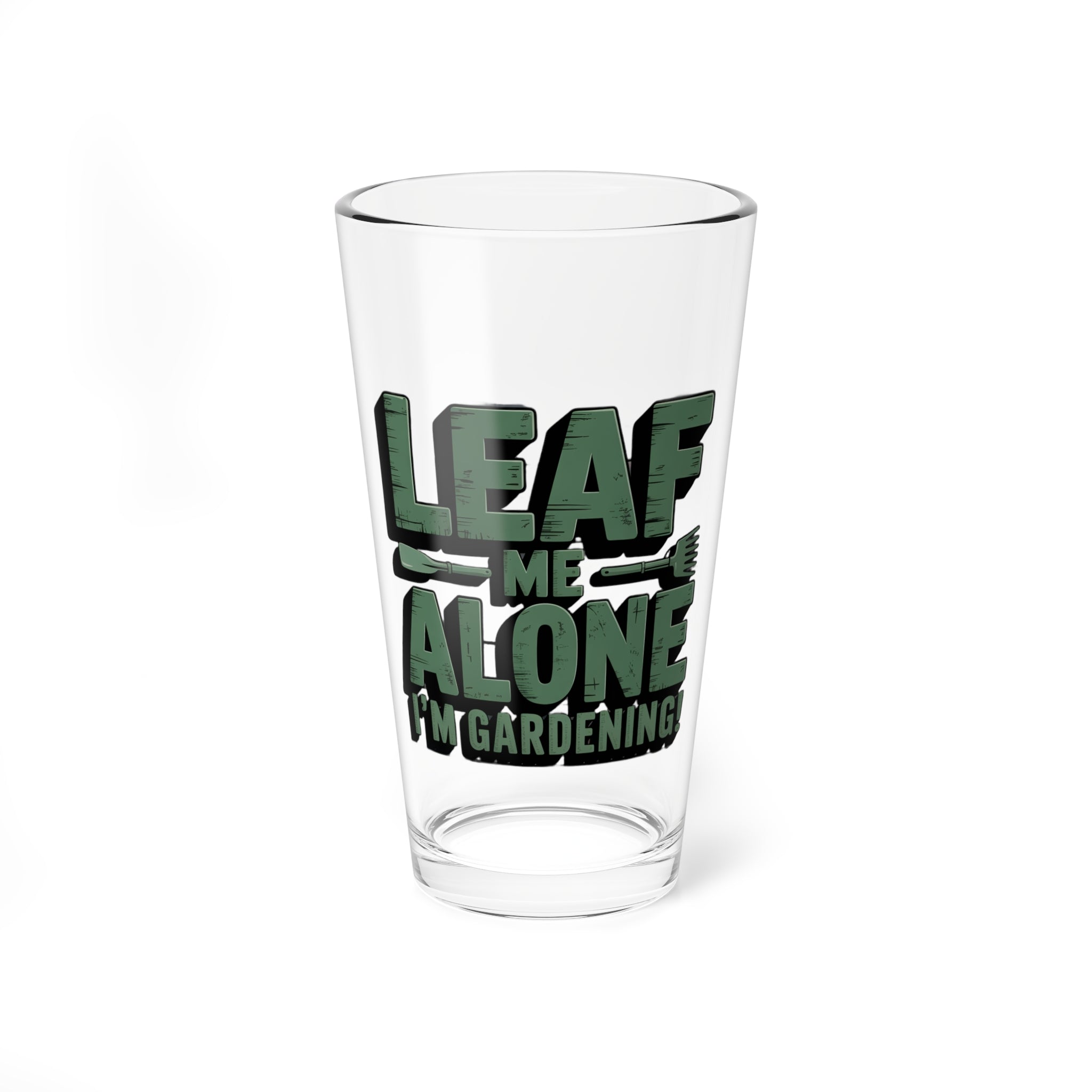 Mixing Glass — “Leaf Me Alone I’m Gardening” 16oz Pint Glass
