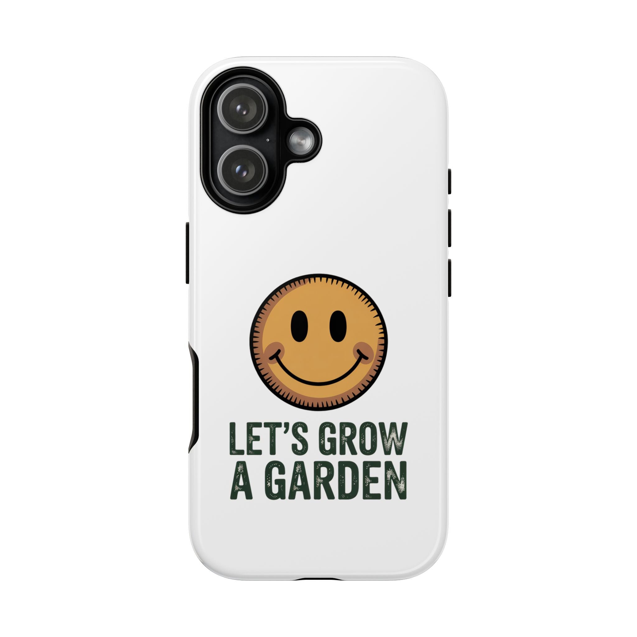 Phone Case — "Let's Grow a Garden" Smiley Plant Lover Protective Case