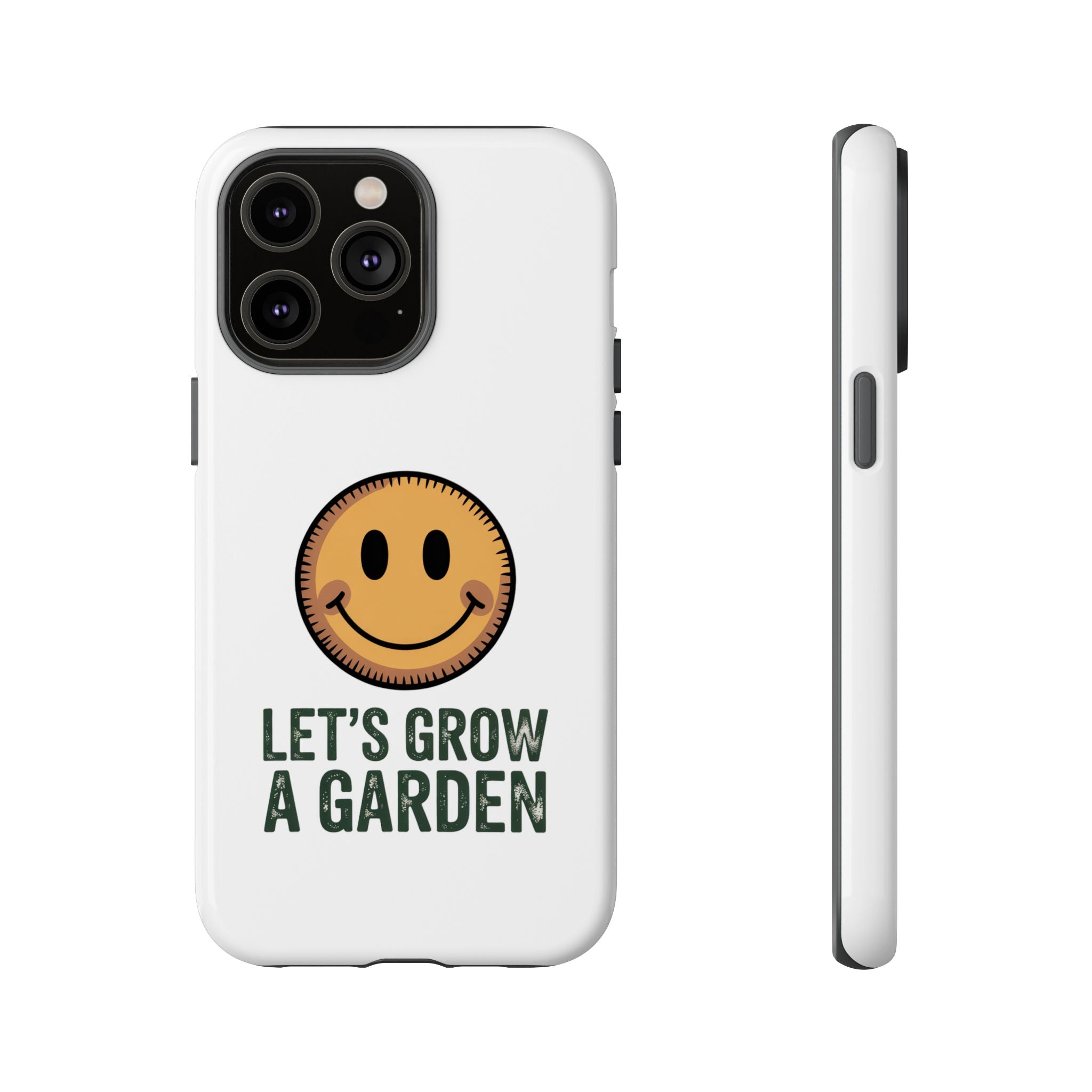 Phone Case — "Let's Grow a Garden" Smiley Plant Lover Protective Case