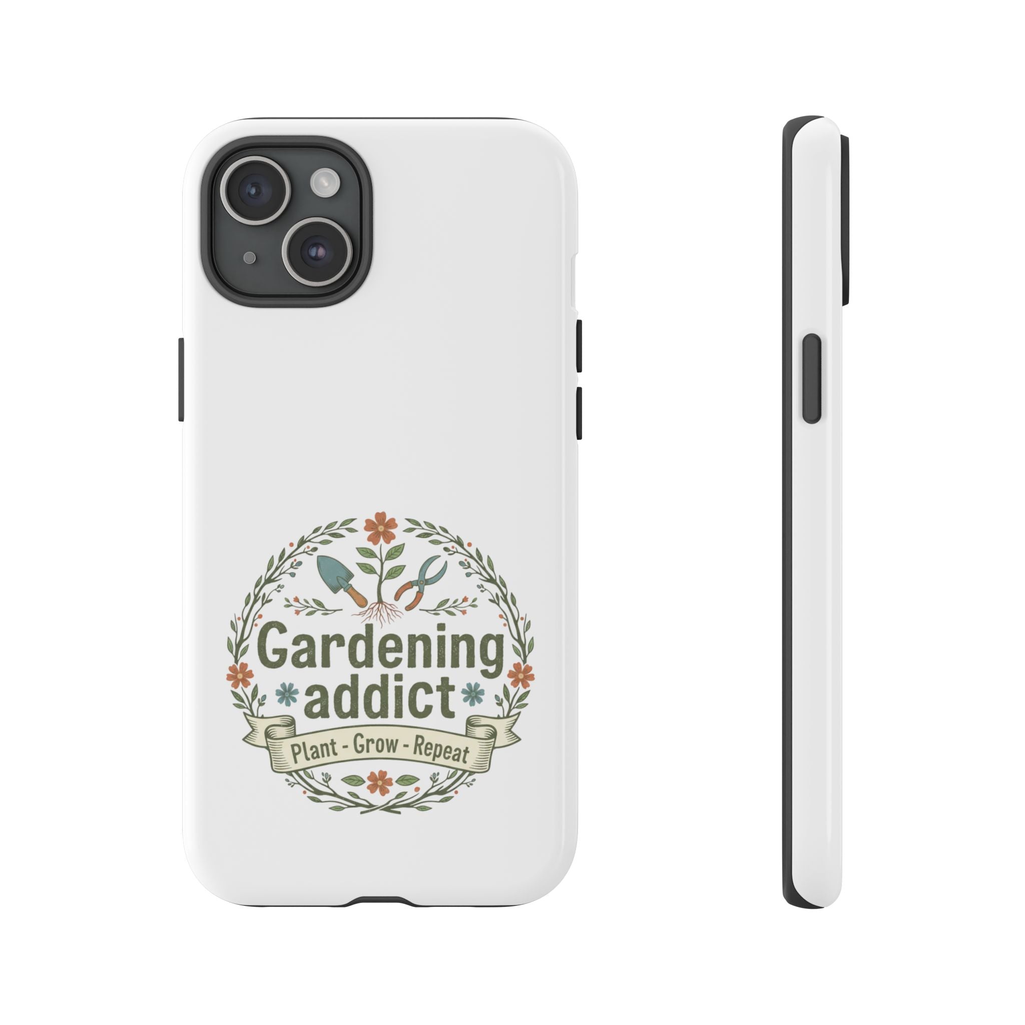 Phone Case — Gardening Addict "Plant • Grow • Repeat" Floral Garden Phone Cover