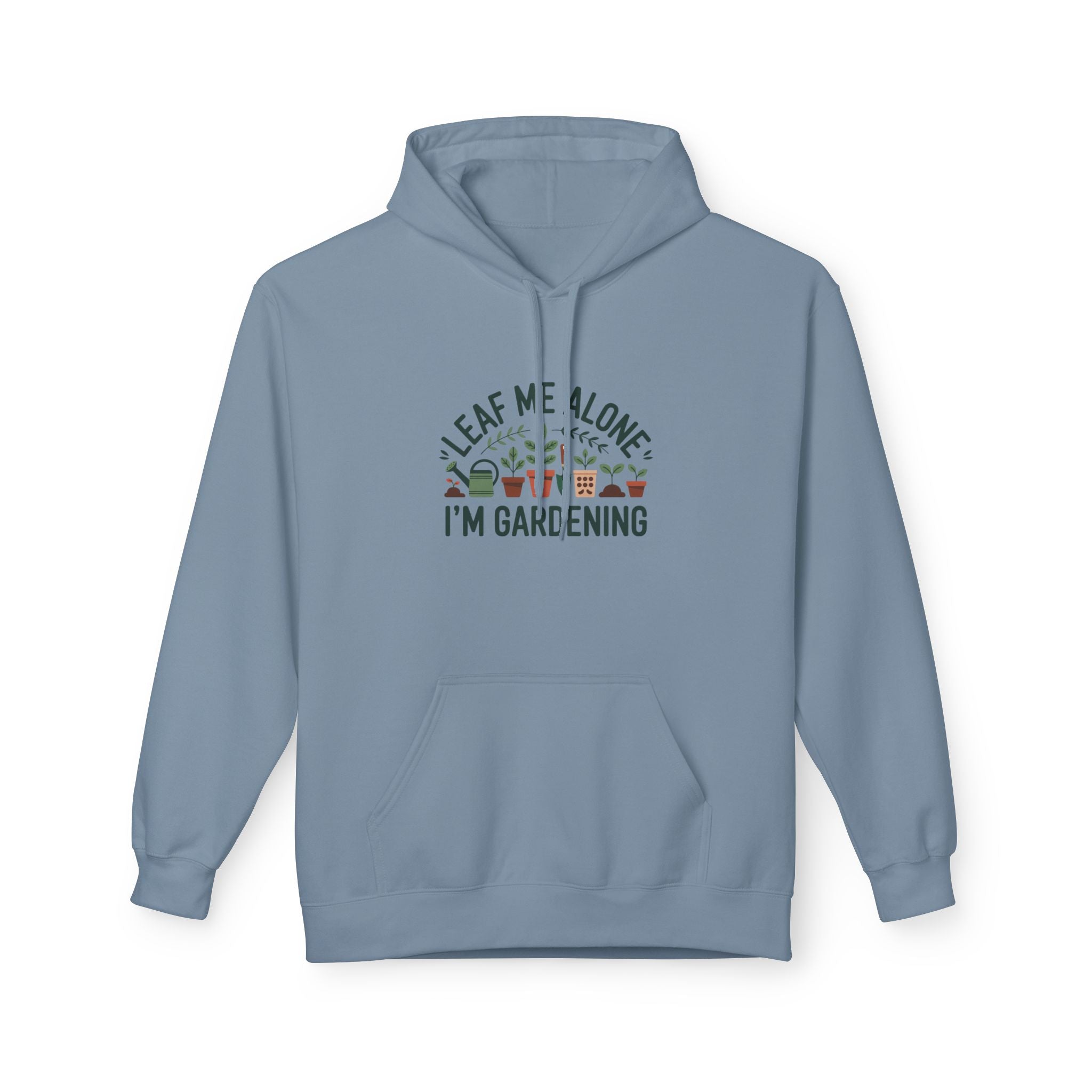 Gardening Hoodie — "Leaf Me Alone I'm Gardening" Cozy Plant Lover Sweatshirt