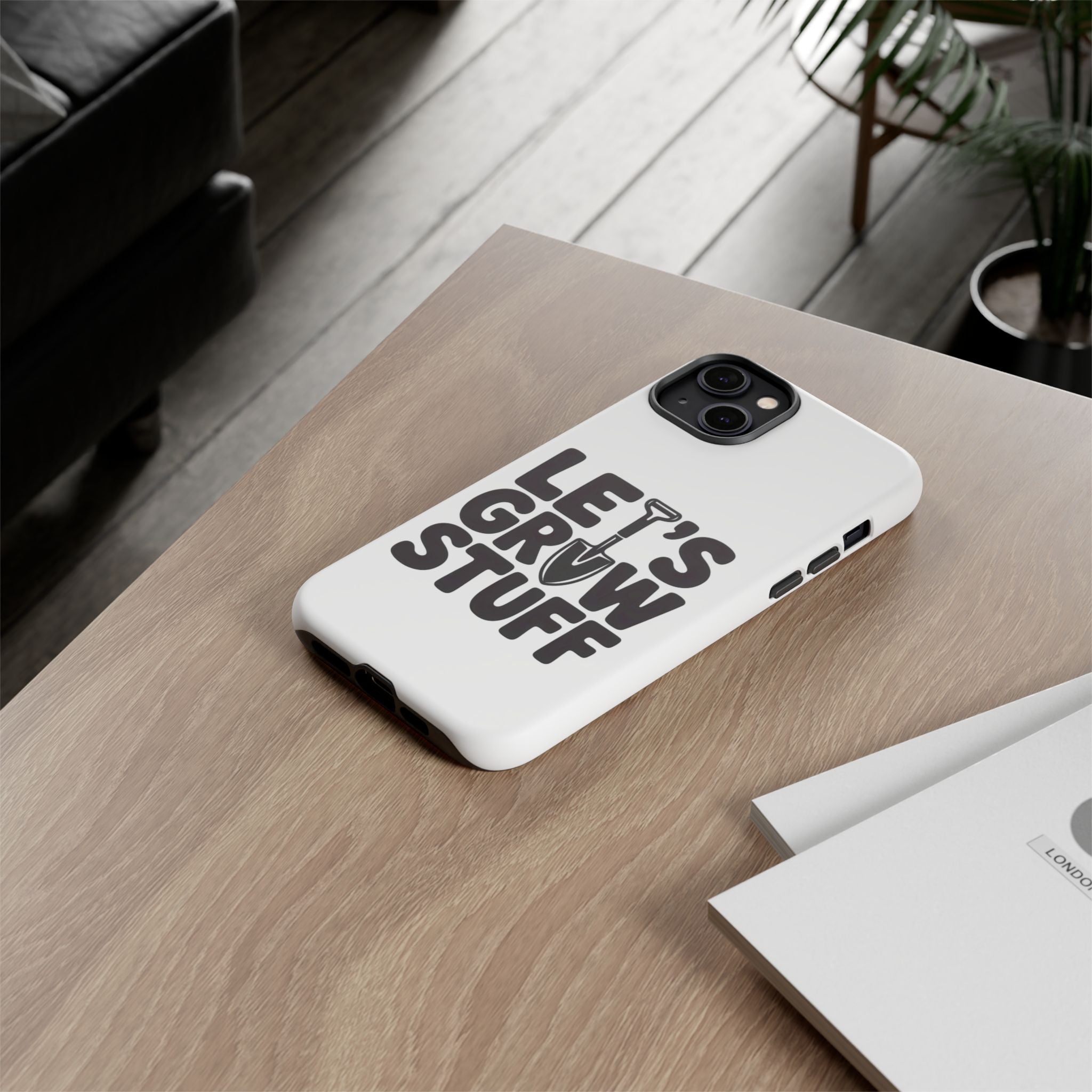 Phone Case - "Let's Grow Stuff" Gardening Shovel Design