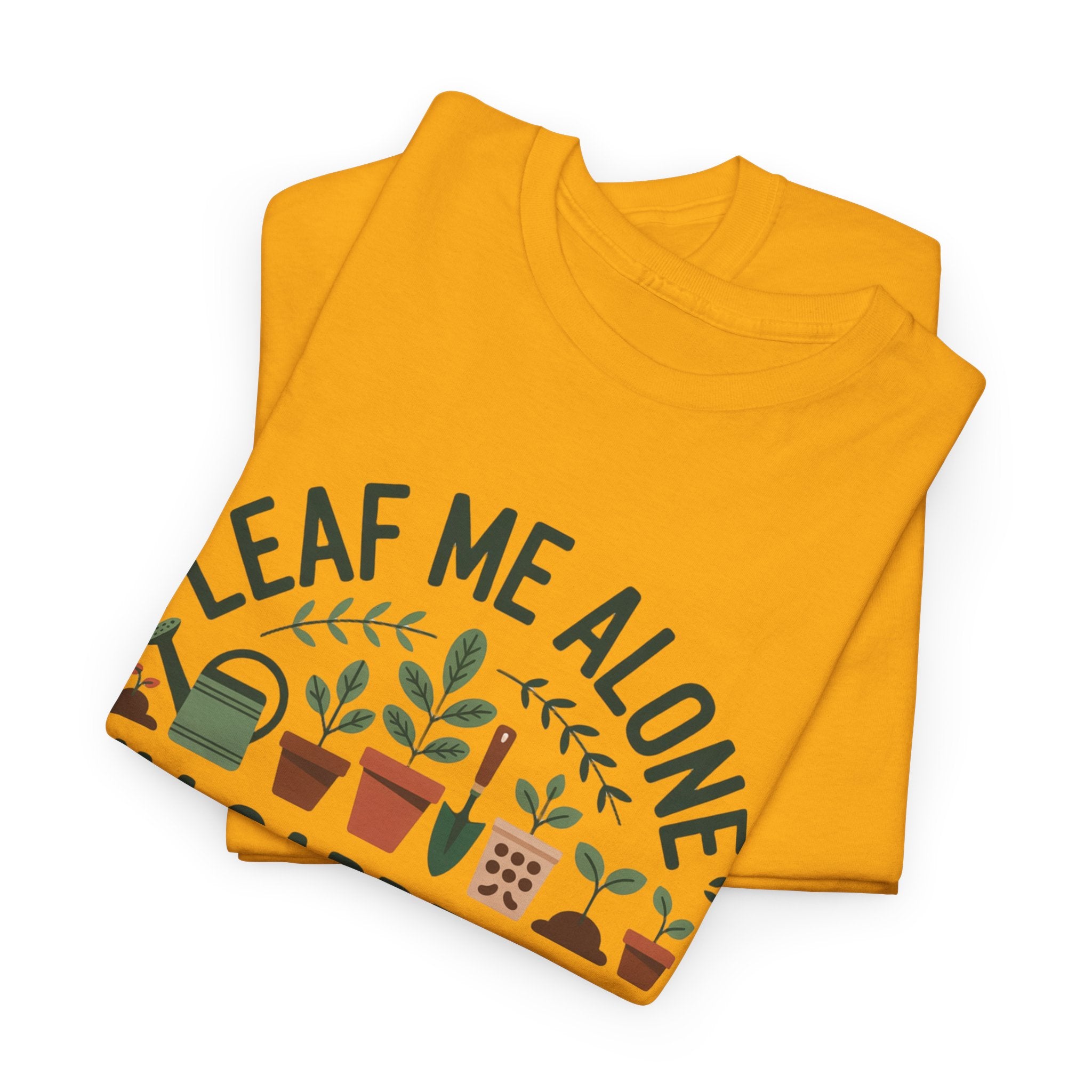 Gardening T-Shirt — "Leaf Me Alone, I'm Gardening" Plant Lover Tee