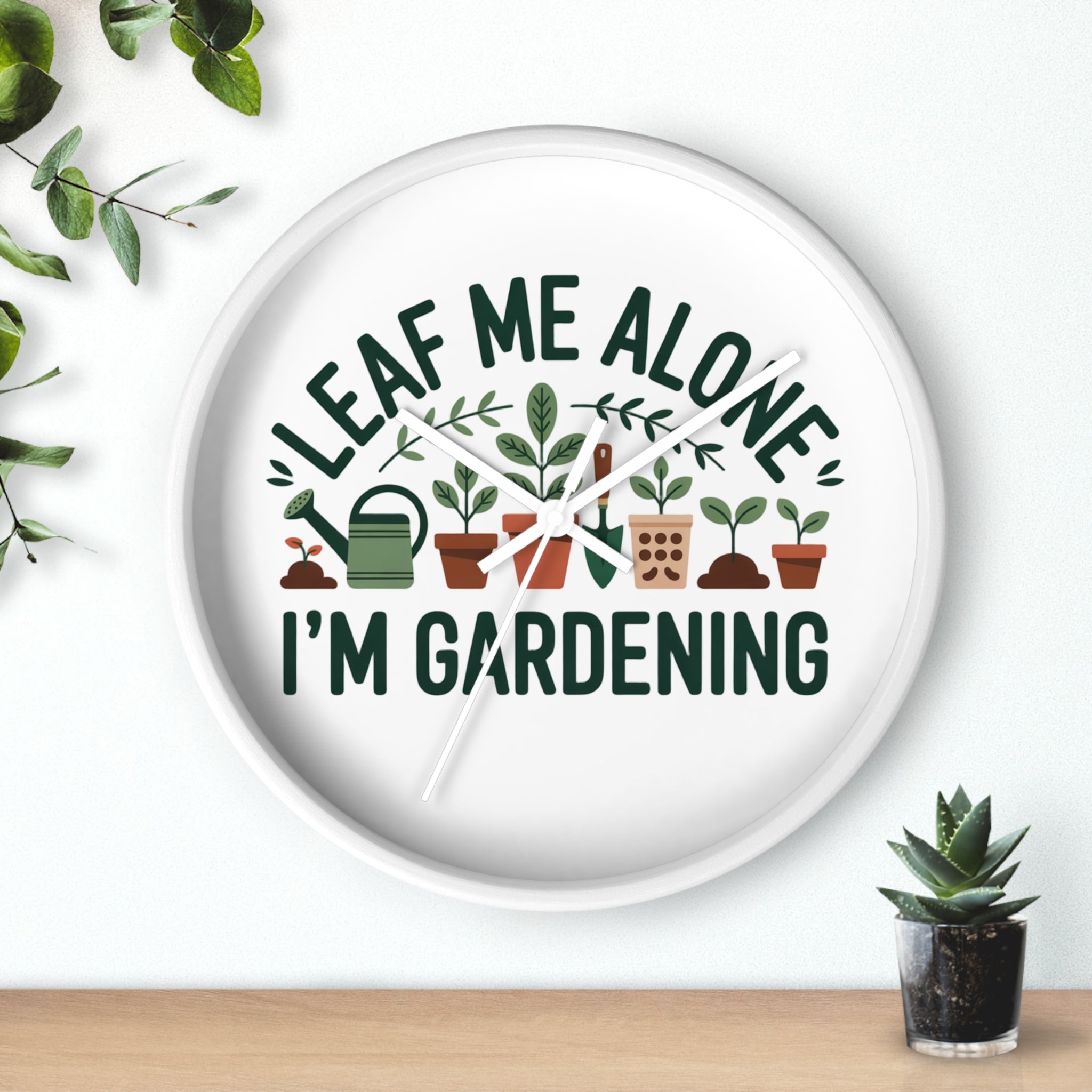 Gardening Wall Clock — "Leaf Me Alone, I'm Gardening" Decorative Clock for Plant Lovers