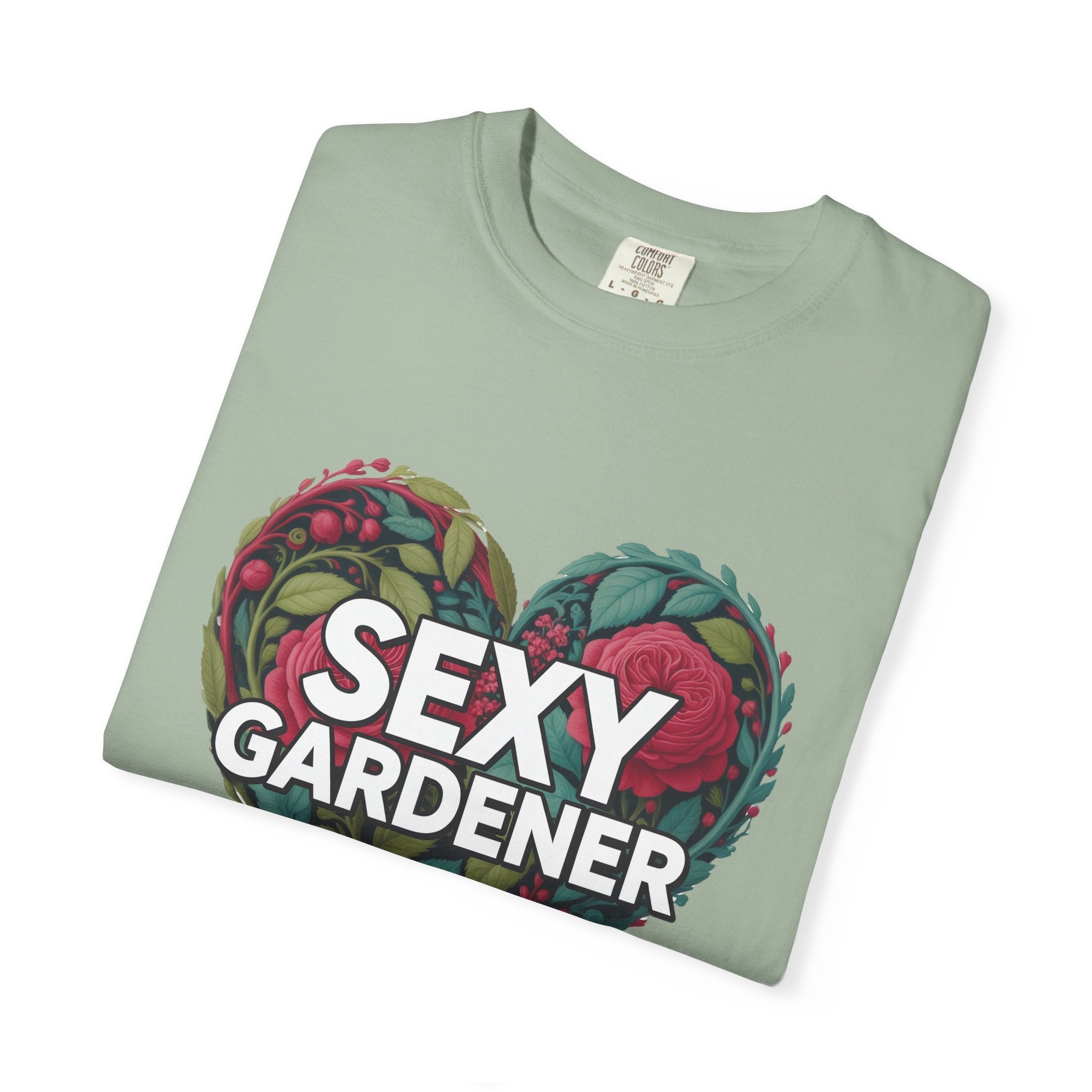 Sexy Gardener Heart T-Shirt — Floral Gardening Tee for Plant Lovers