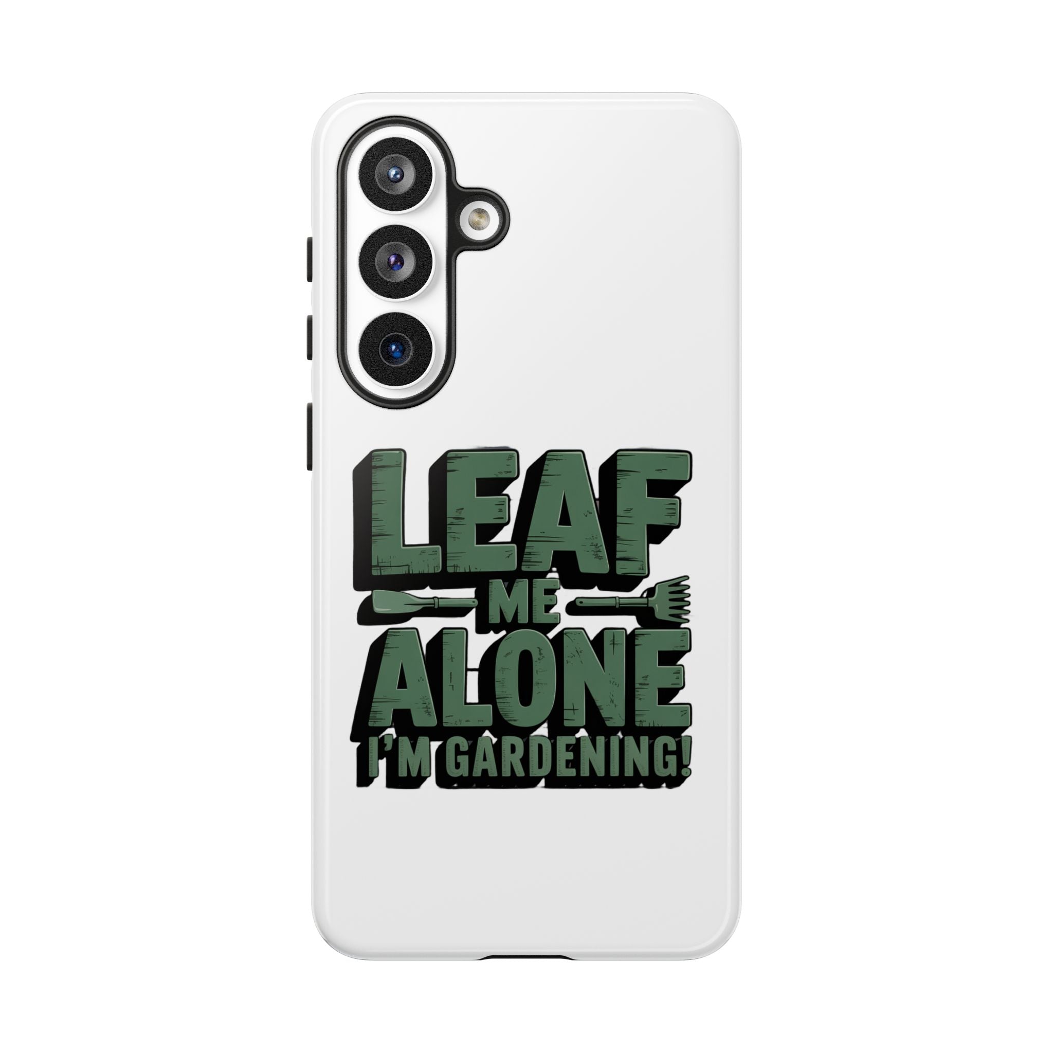 Phone Case — "Leaf Me Alone, I'm Gardening" Funny Gardener Phone Cover
