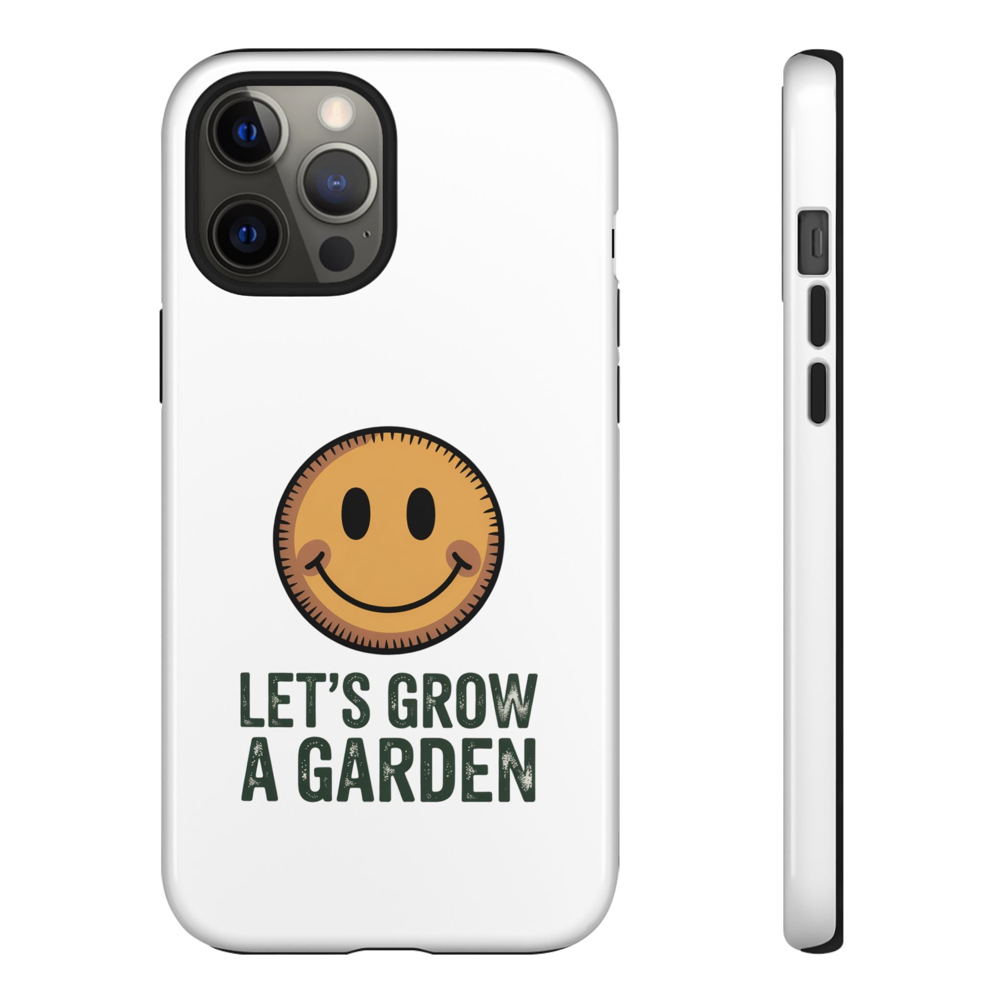 Phone Case — "Let's Grow a Garden" Smiley Plant Lover Protective Case