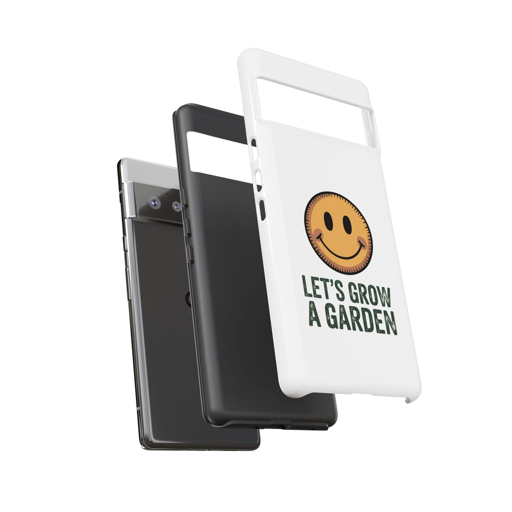 Phone Case — "Let's Grow a Garden" Smiley Plant Lover Protective Case