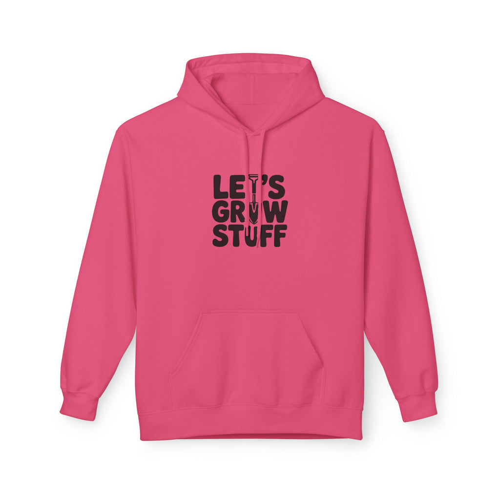 Let's Grow Stuff Hoodie — Gardening Plant Lover Sweatshirt