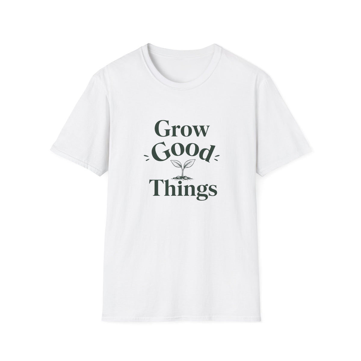 Grow Good Things T-Shirt