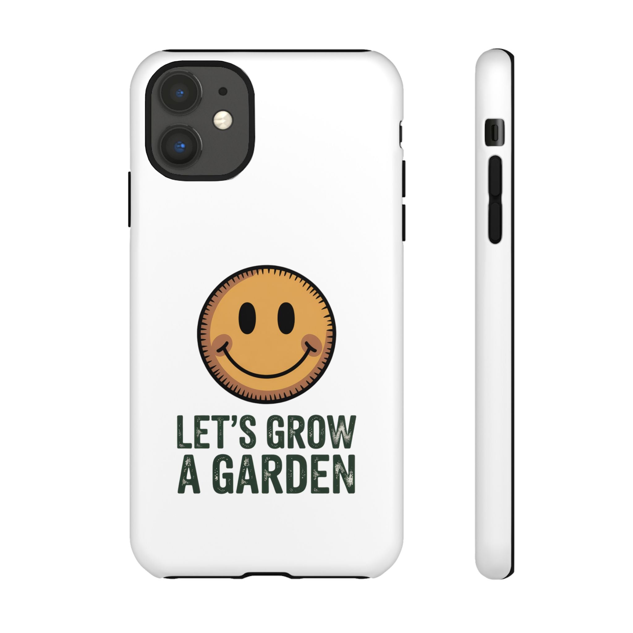 Phone Case — "Let's Grow a Garden" Smiley Plant Lover Protective Case