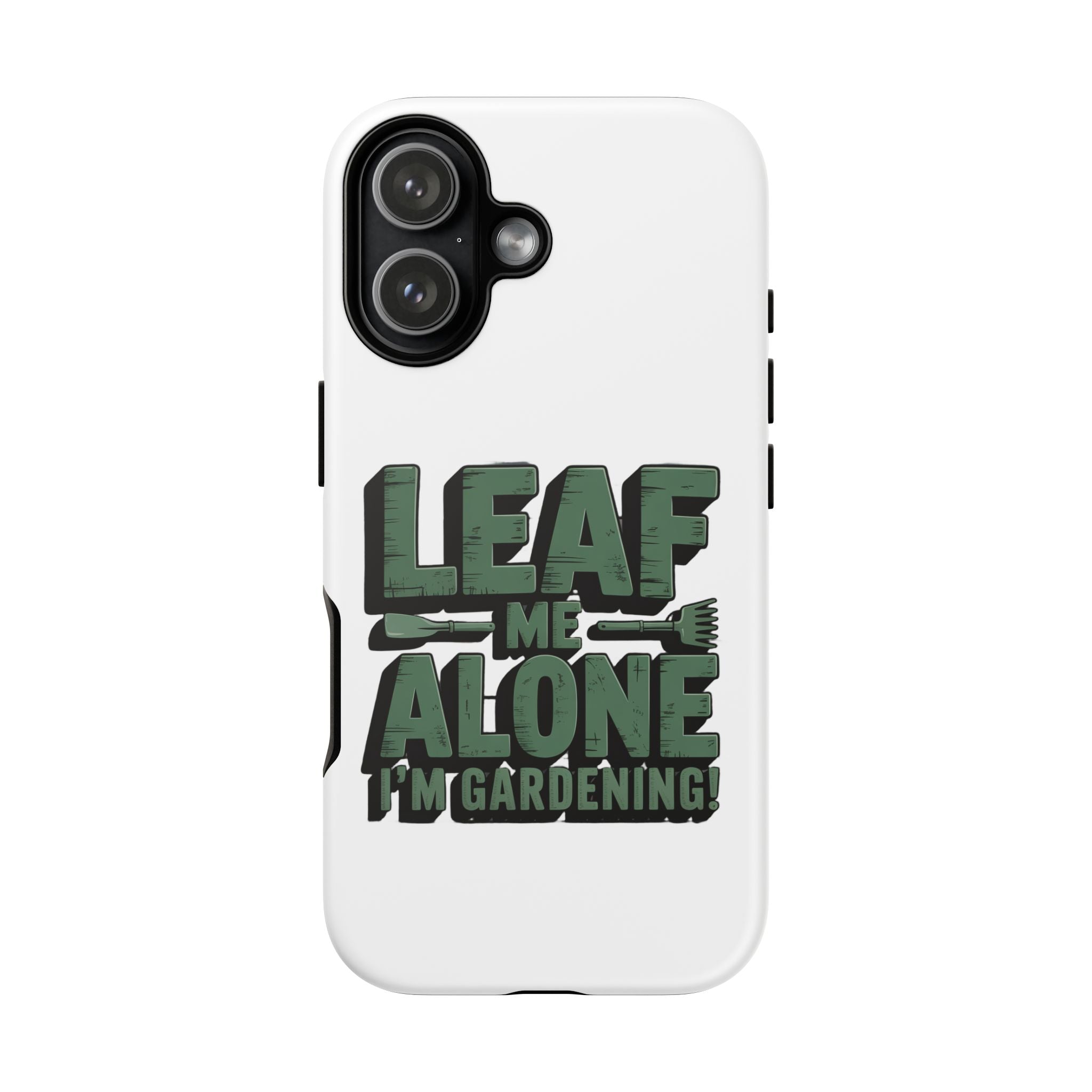 Phone Case — "Leaf Me Alone, I'm Gardening" Funny Gardener Phone Cover