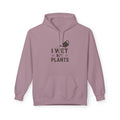 Plant Lover Hoodie — "I Wet My Plants" Watering Can Garden Sweatshirt