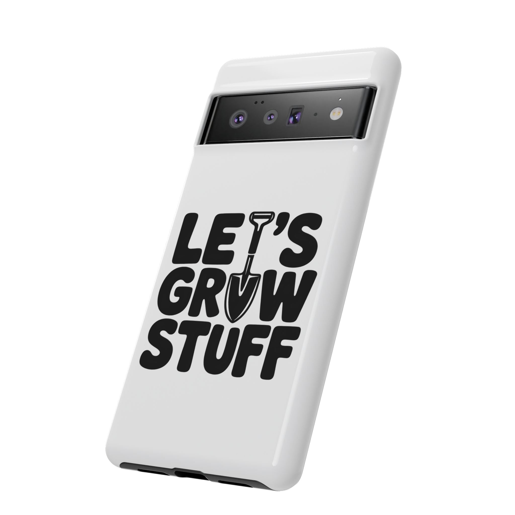 Phone Case - "Let's Grow Stuff" Gardening Shovel Design