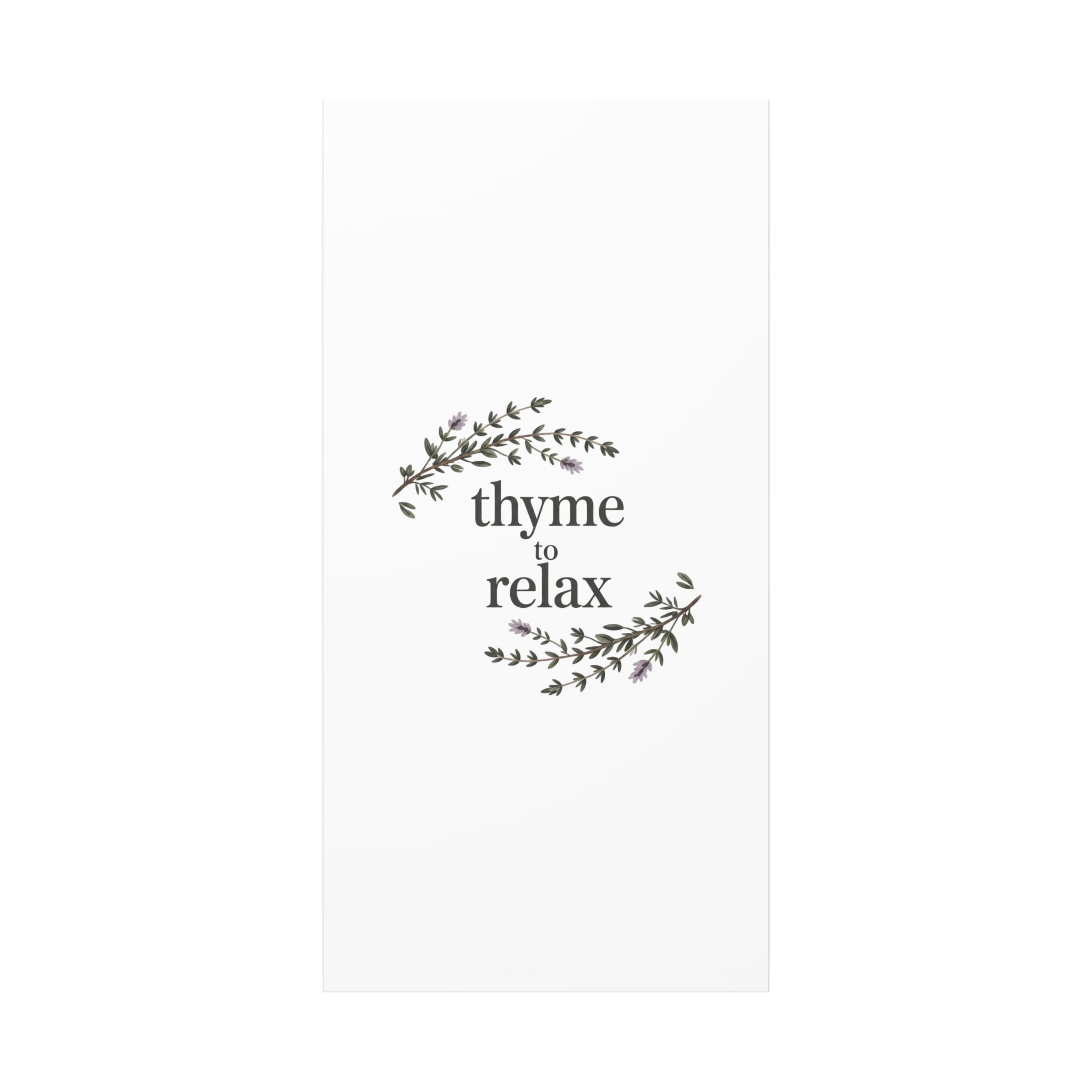 Thyme to Relax Canvas Wall Art — Botanical Spa Quote Matte Stretched Canvas