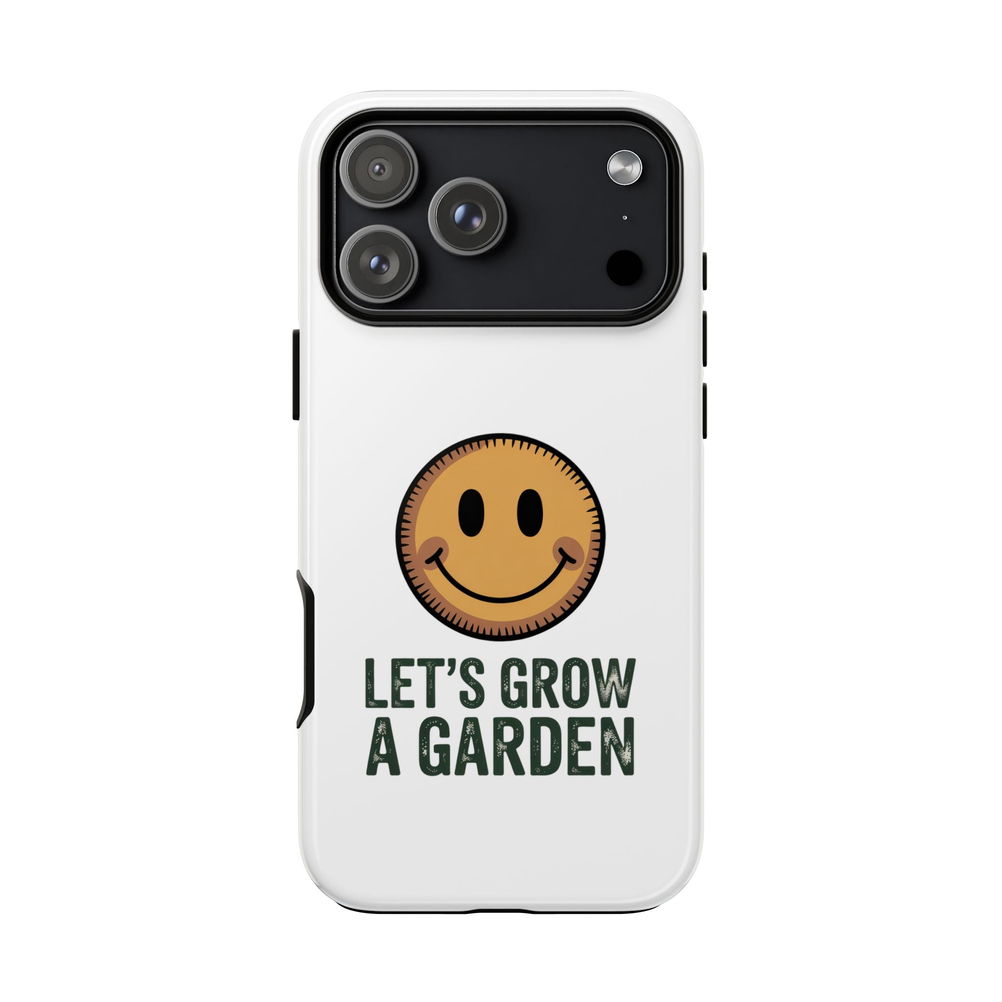 Phone Case — "Let's Grow a Garden" Smiley Plant Lover Protective Case