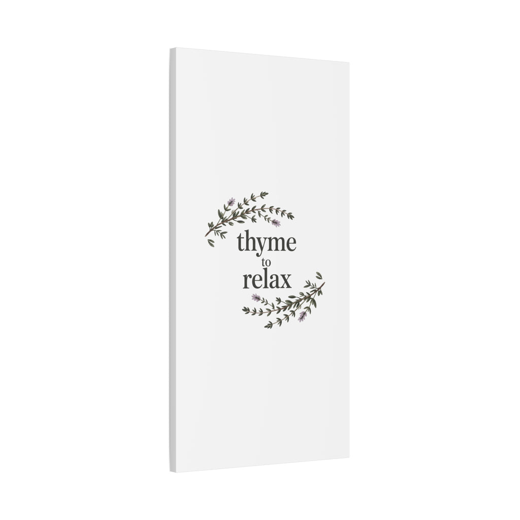 Thyme to Relax Canvas Wall Art — Botanical Spa Quote Matte Stretched Canvas