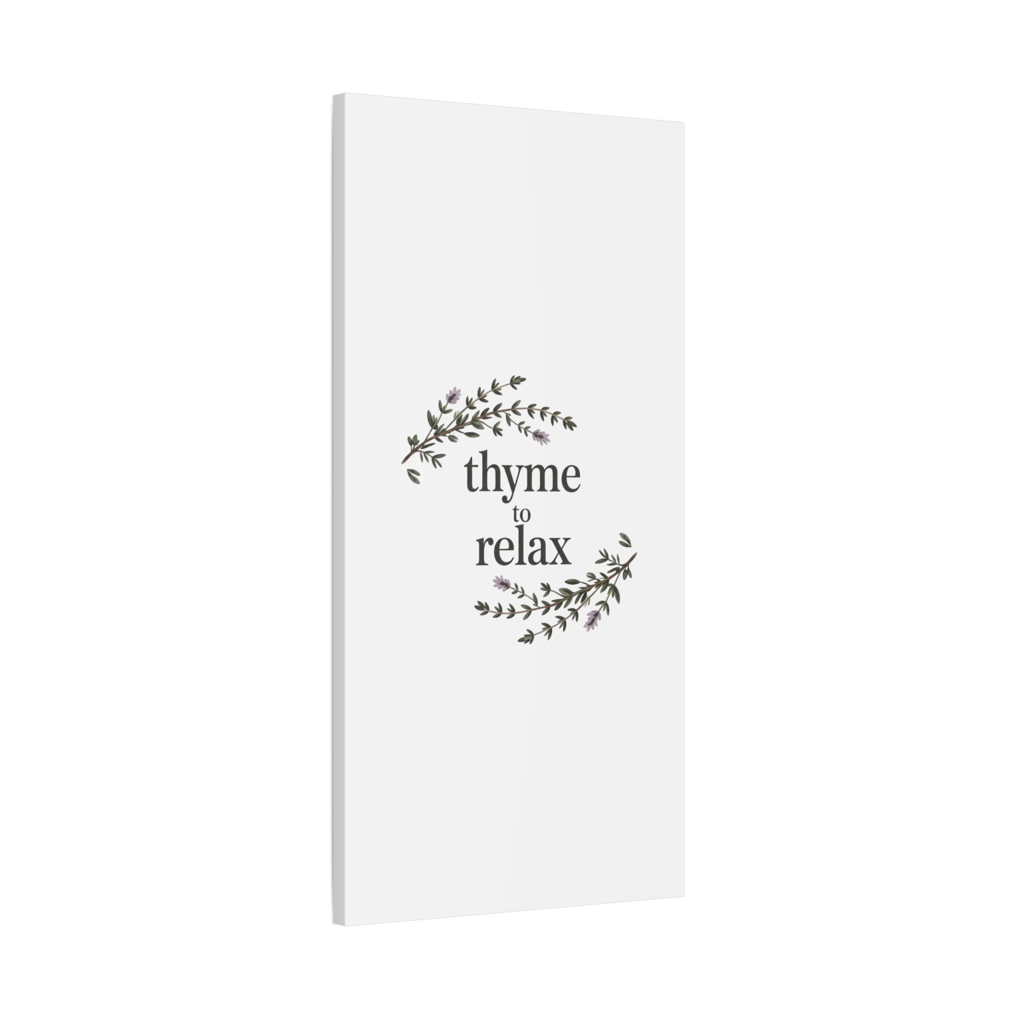 Thyme to Relax Canvas Wall Art — Botanical Spa Quote Matte Stretched Canvas