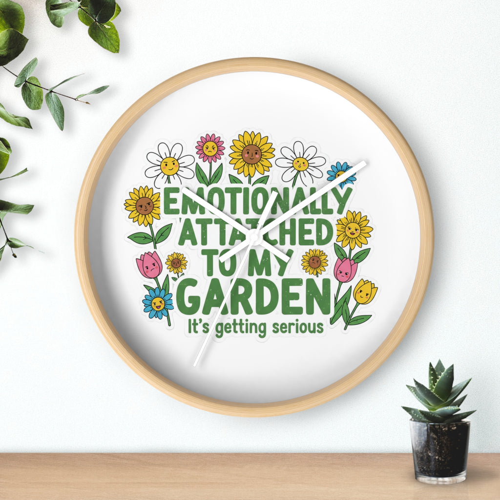 Garden Wall Clock - "Emotionally Attached to My Garden" Floral Decor