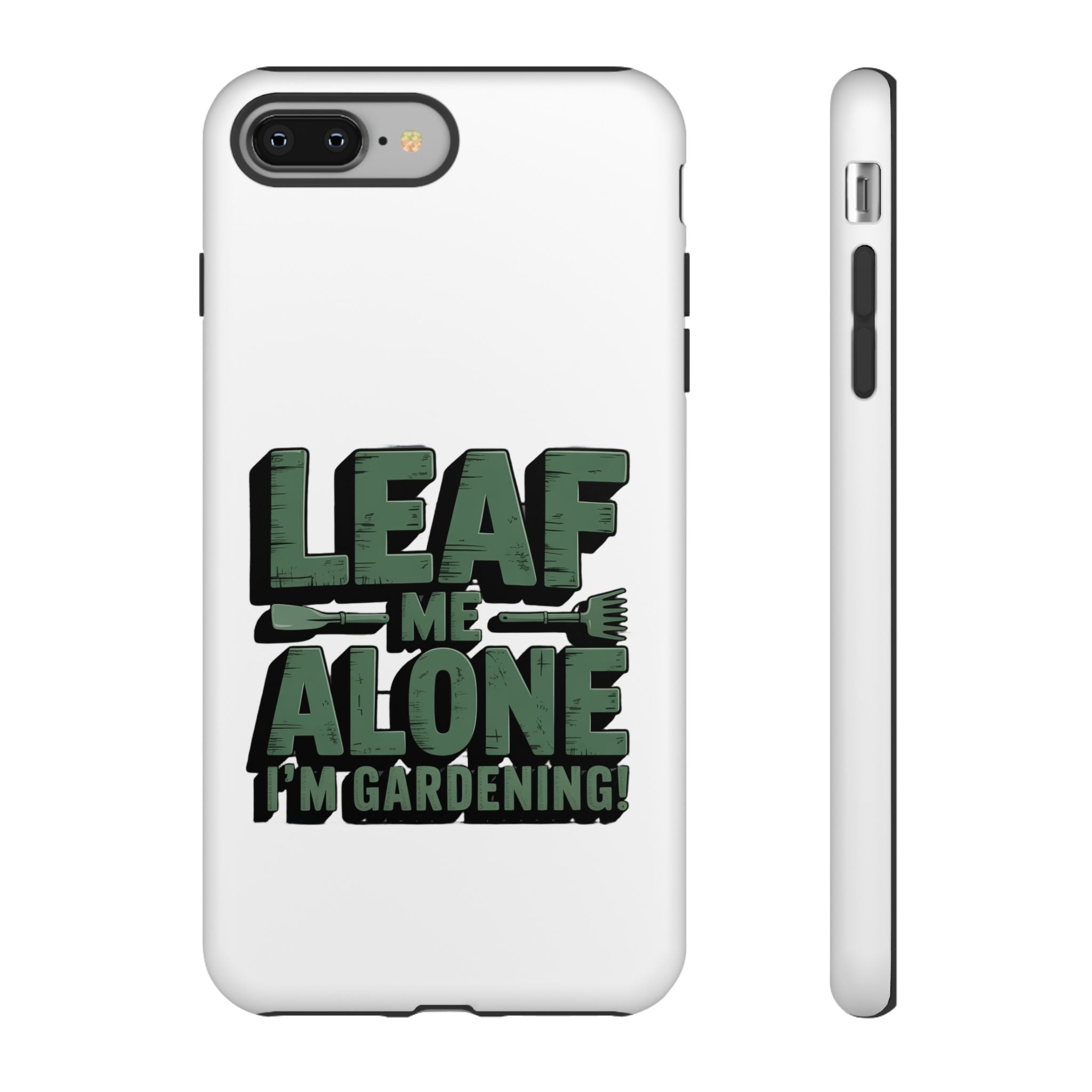 Phone Case — "Leaf Me Alone, I'm Gardening" Funny Gardener Phone Cover