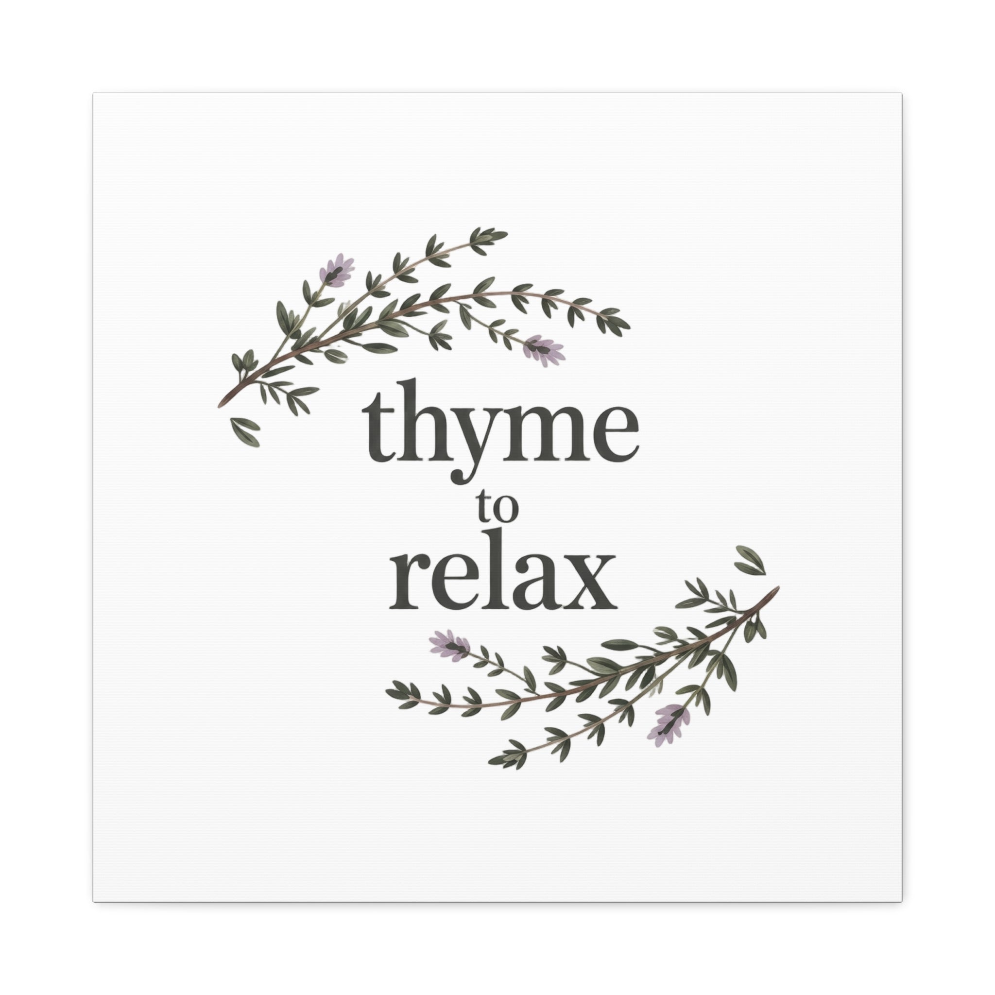 Thyme to Relax Canvas Wall Art — Botanical Spa Quote Matte Stretched Canvas