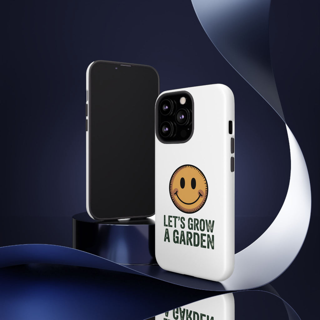 Phone Case — "Let's Grow a Garden" Smiley Plant Lover Protective Case