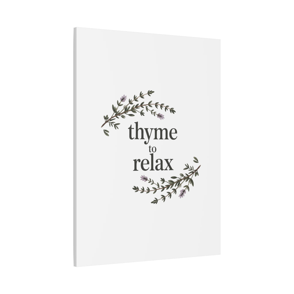 Thyme to Relax Canvas Wall Art — Botanical Spa Quote Matte Stretched Canvas