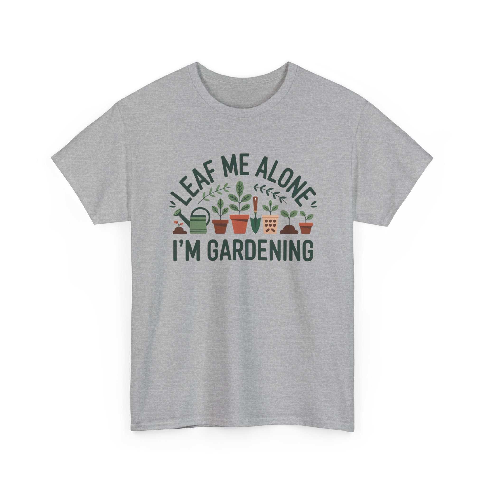 Gardening T-Shirt — "Leaf Me Alone, I'm Gardening" Plant Lover Tee