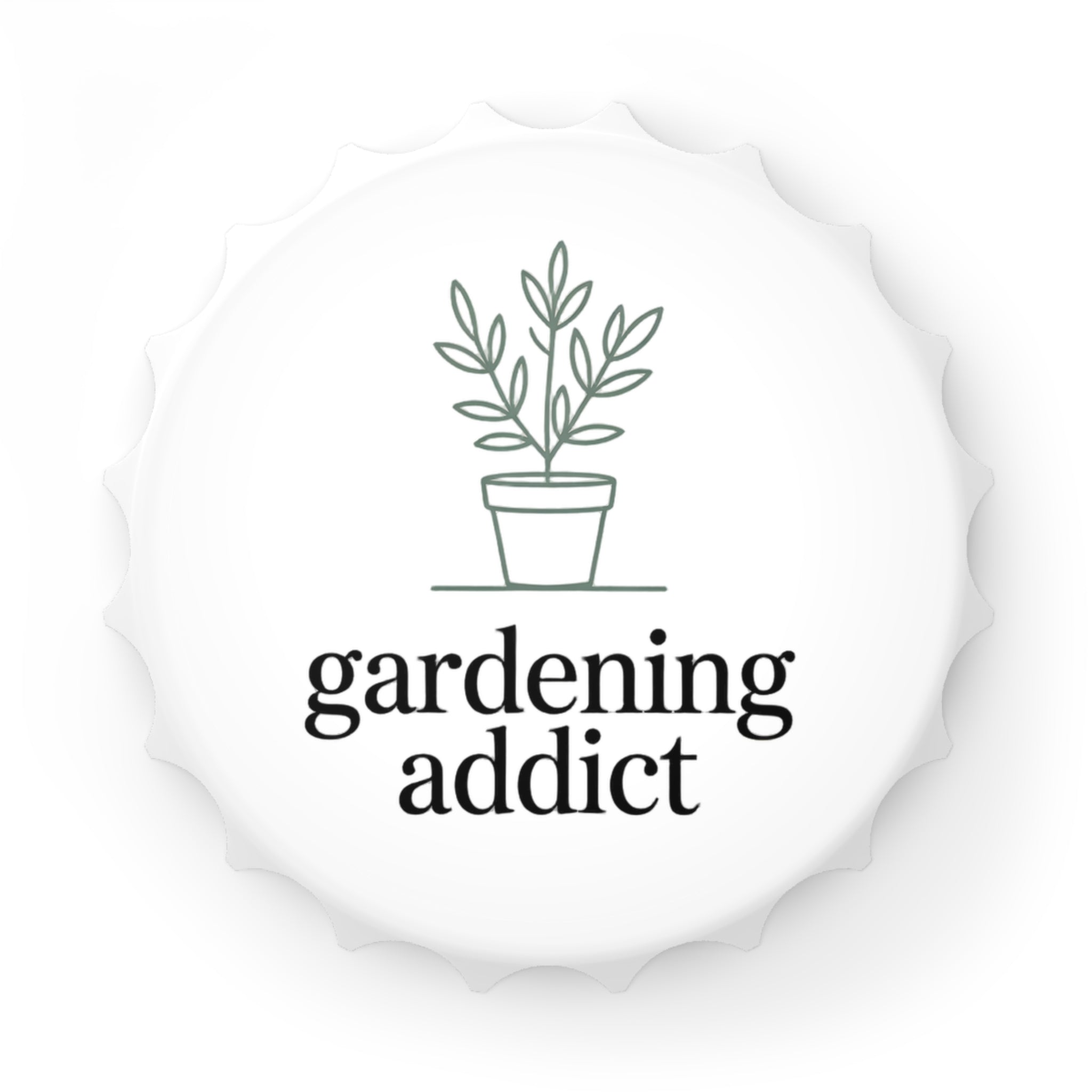 Gardening Addict Bottle Opener — Plant Lover Magnet Bottle Opener