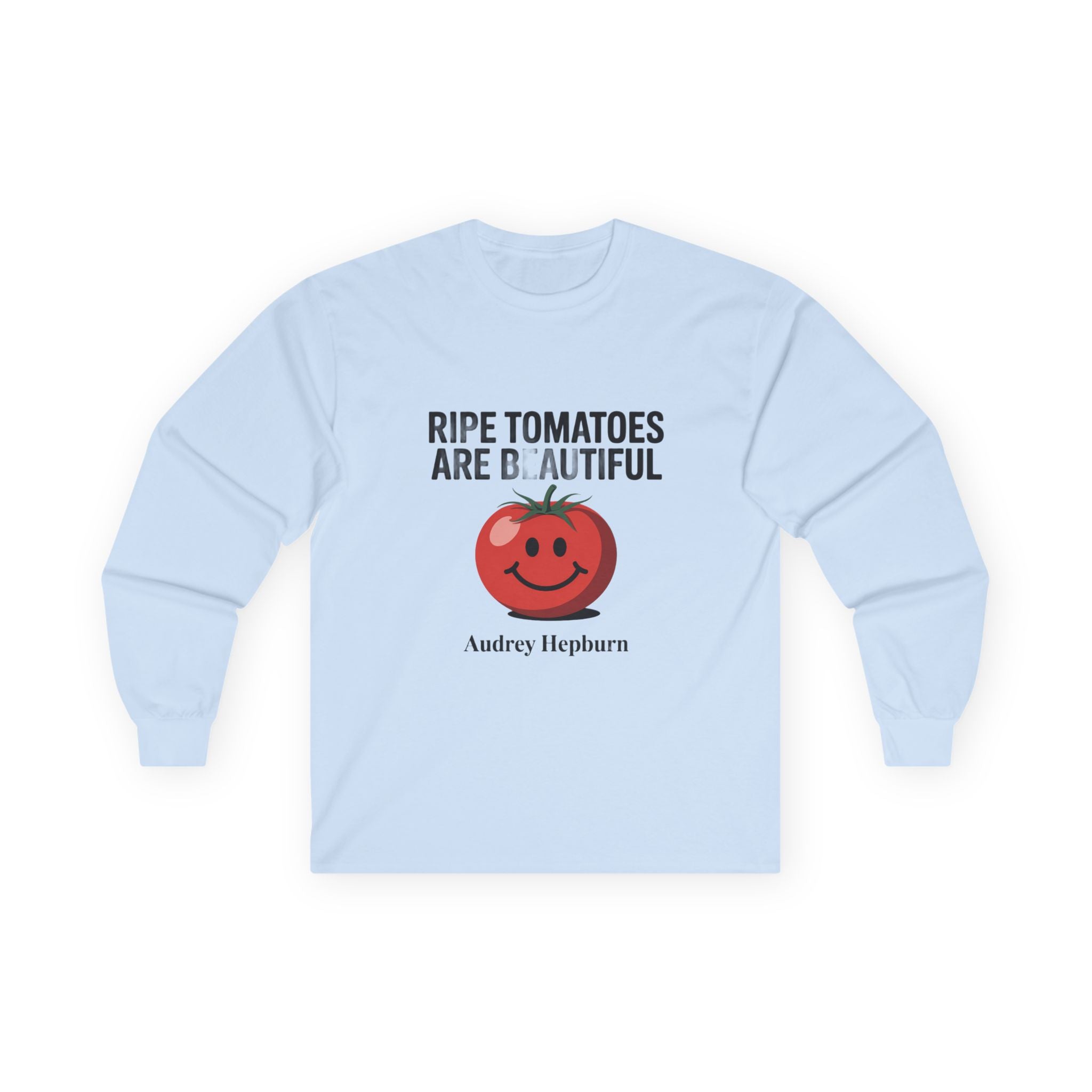 Long Sleeve Tee - “Ripe Tomatoes Are Beautiful” Audrey Hepburn Graphic