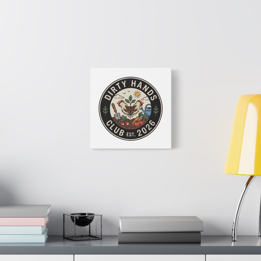 Canvas Wall Art — "Dirty Hands Club Est. 2026" Gardening Print