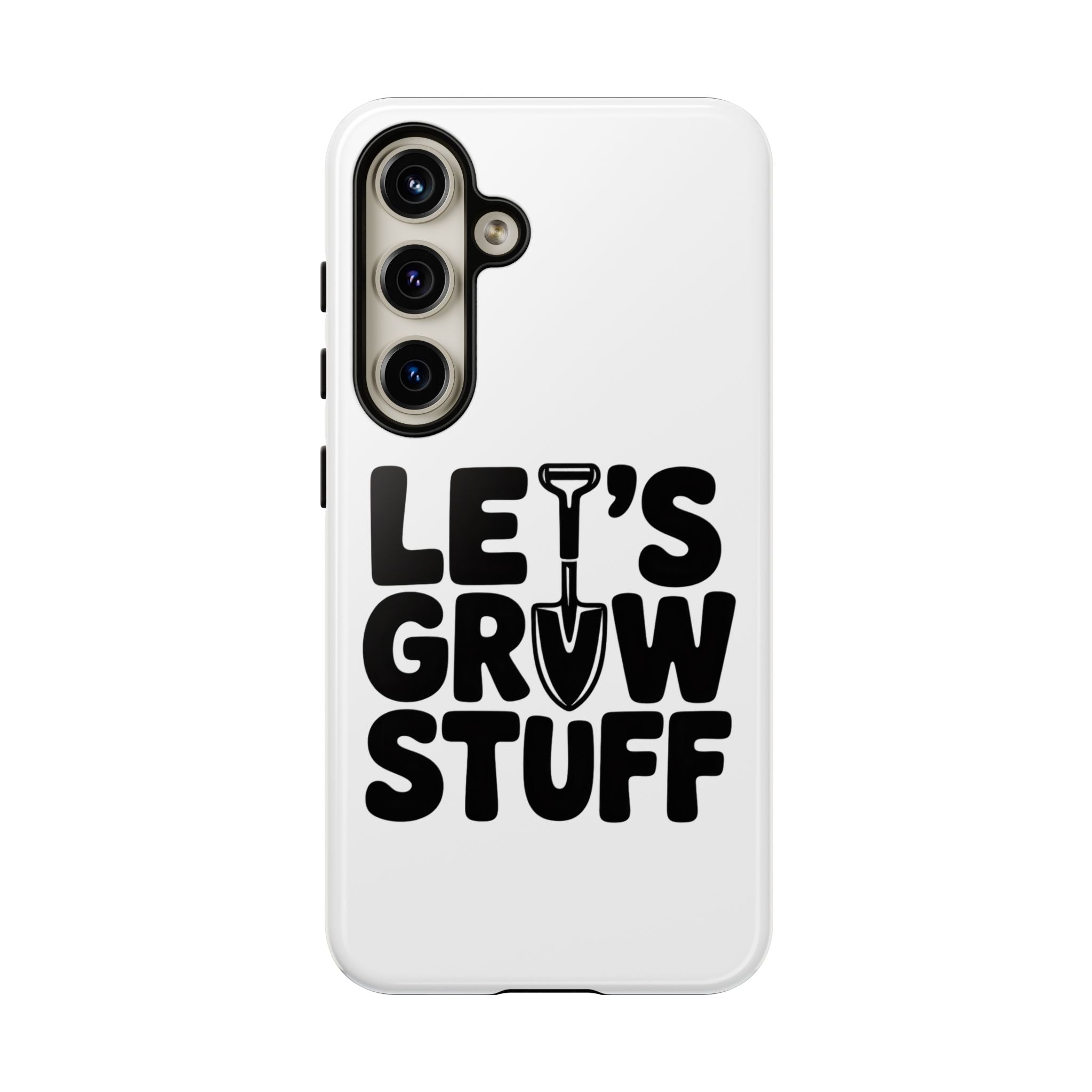 Phone Case - "Let's Grow Stuff" Gardening Shovel Design