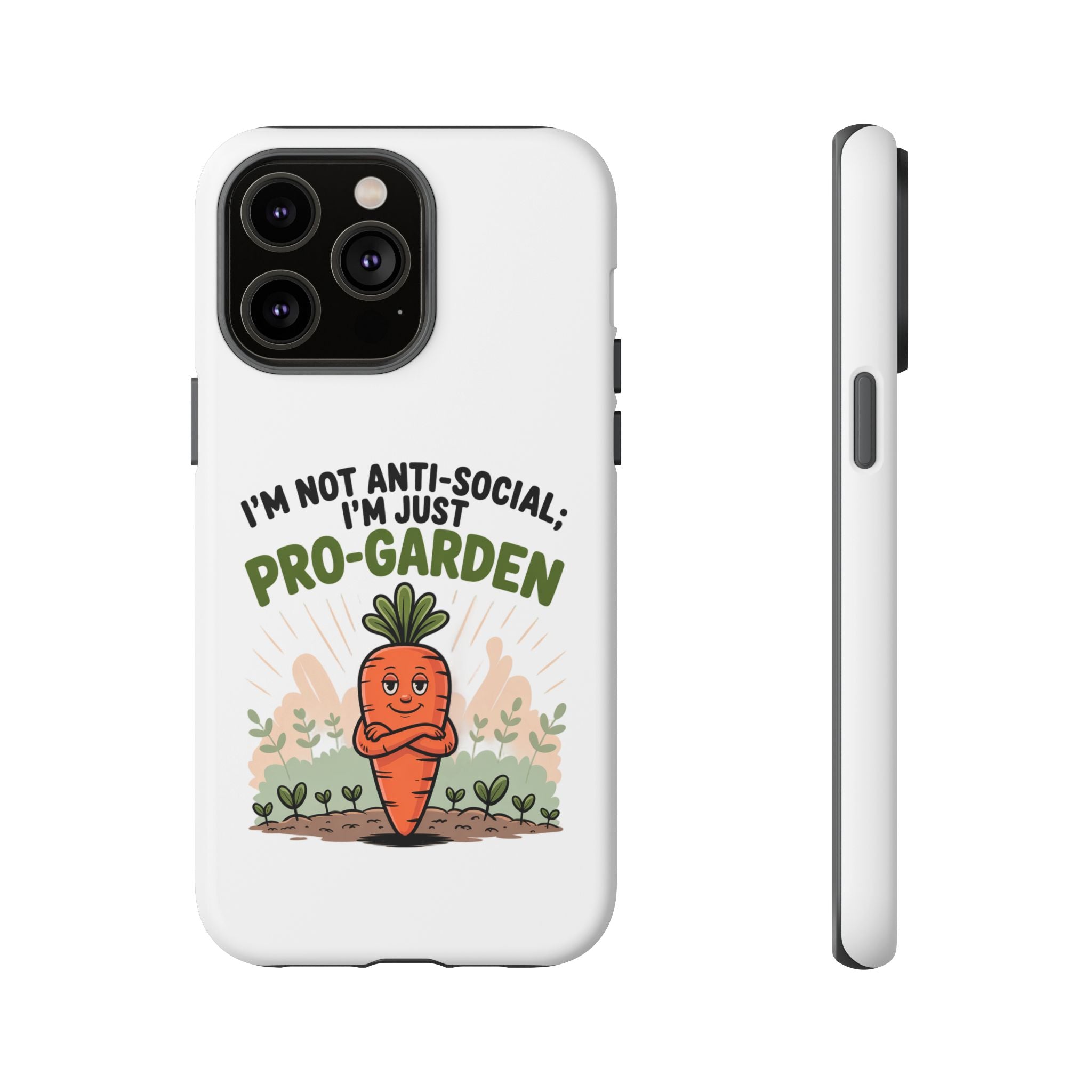 Pro-Garden Carrot Phone Case — “I’m Not Anti-Social, I’m Just Pro-Garden”