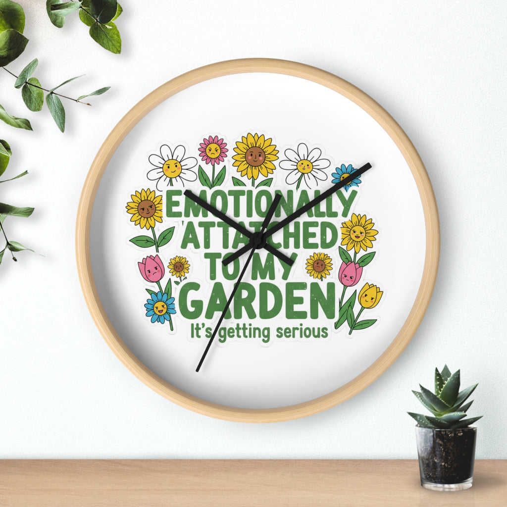 Garden Wall Clock - "Emotionally Attached to My Garden" Floral Decor