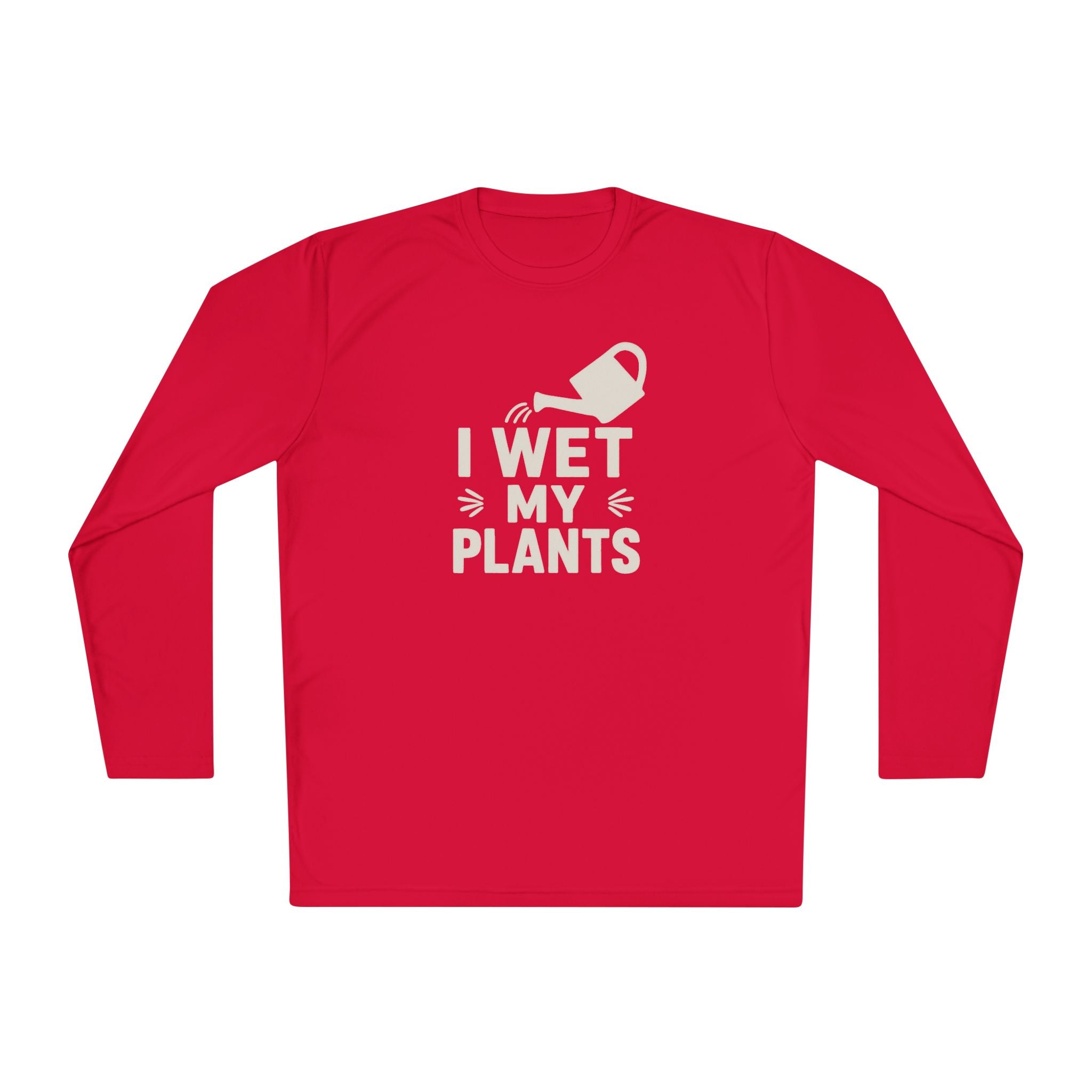 I Wet My Plants Long Sleeve Tee — Funny Plant Lover Gardening Shirt