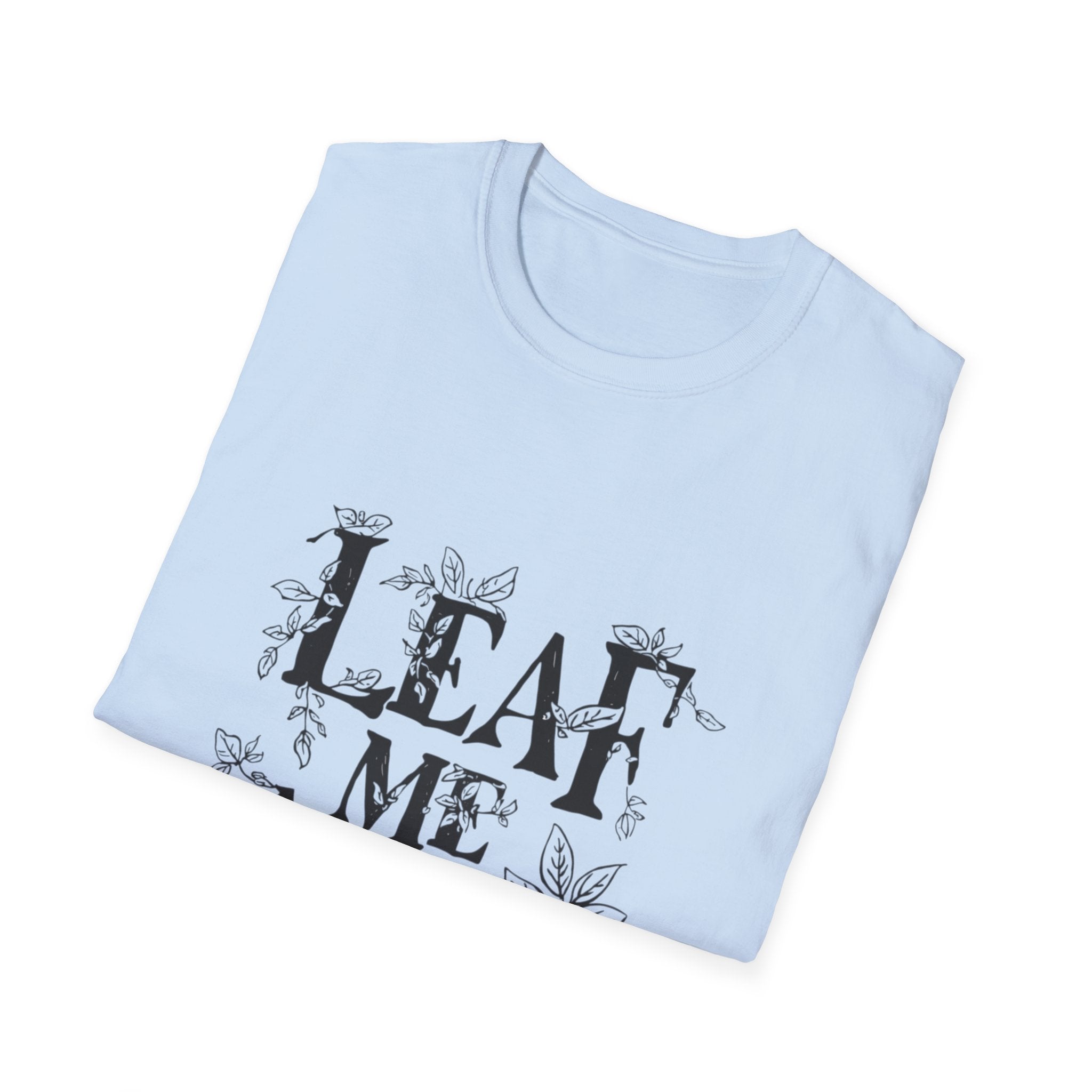 T-Shirt — "Leaf Me Alone" Botanical Graphic Tee