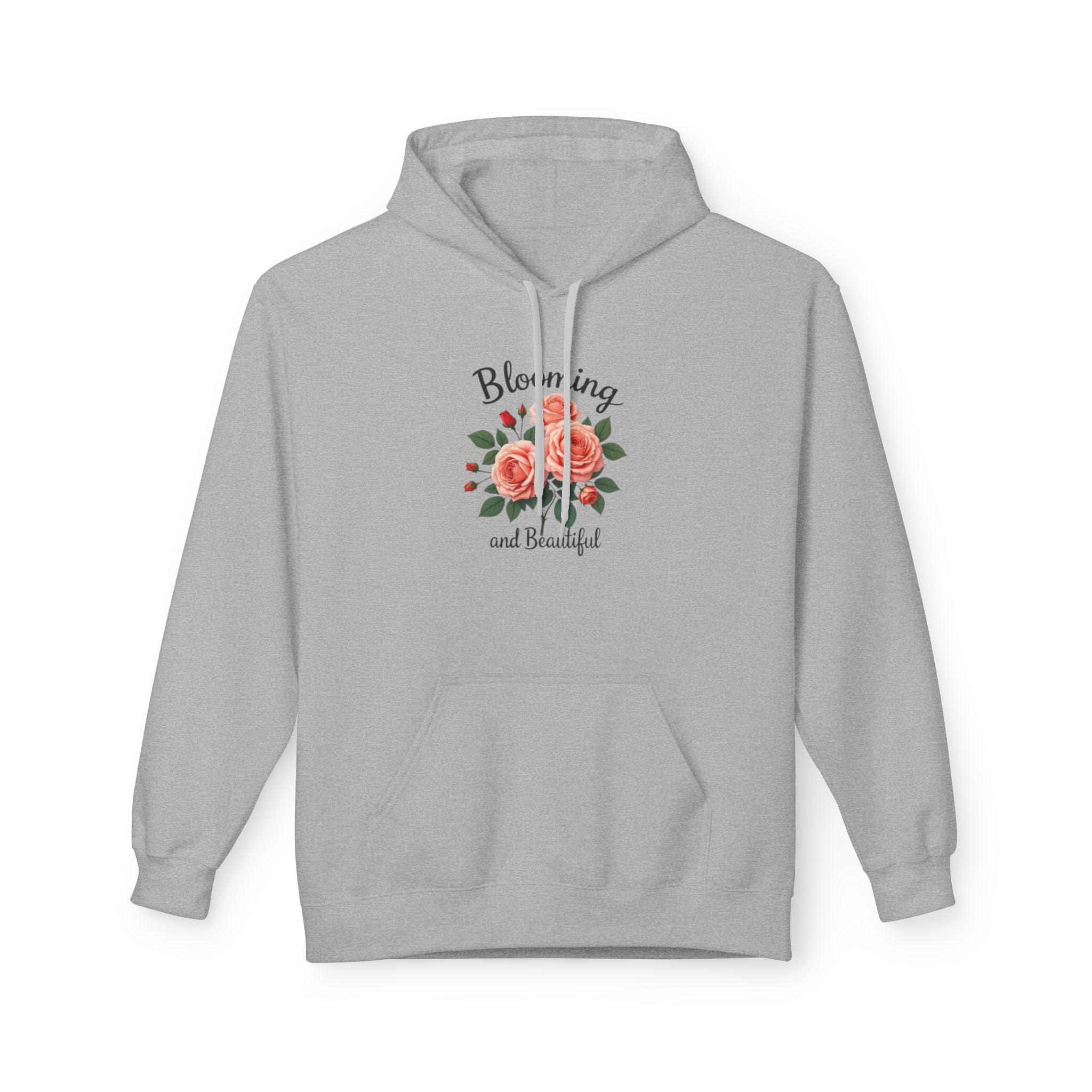 Blooming and Beautiful Floral Hoodie — Women's Inspirational Flower Sweatshirt