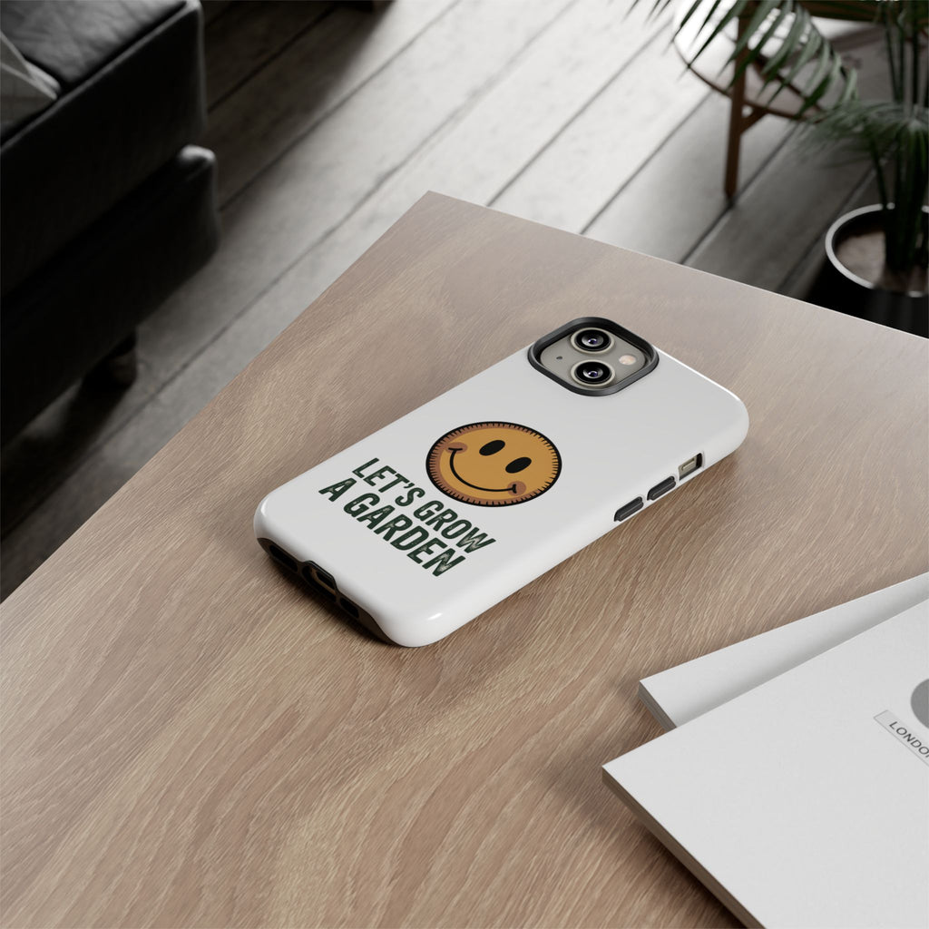 Phone Case — "Let's Grow a Garden" Smiley Plant Lover Protective Case
