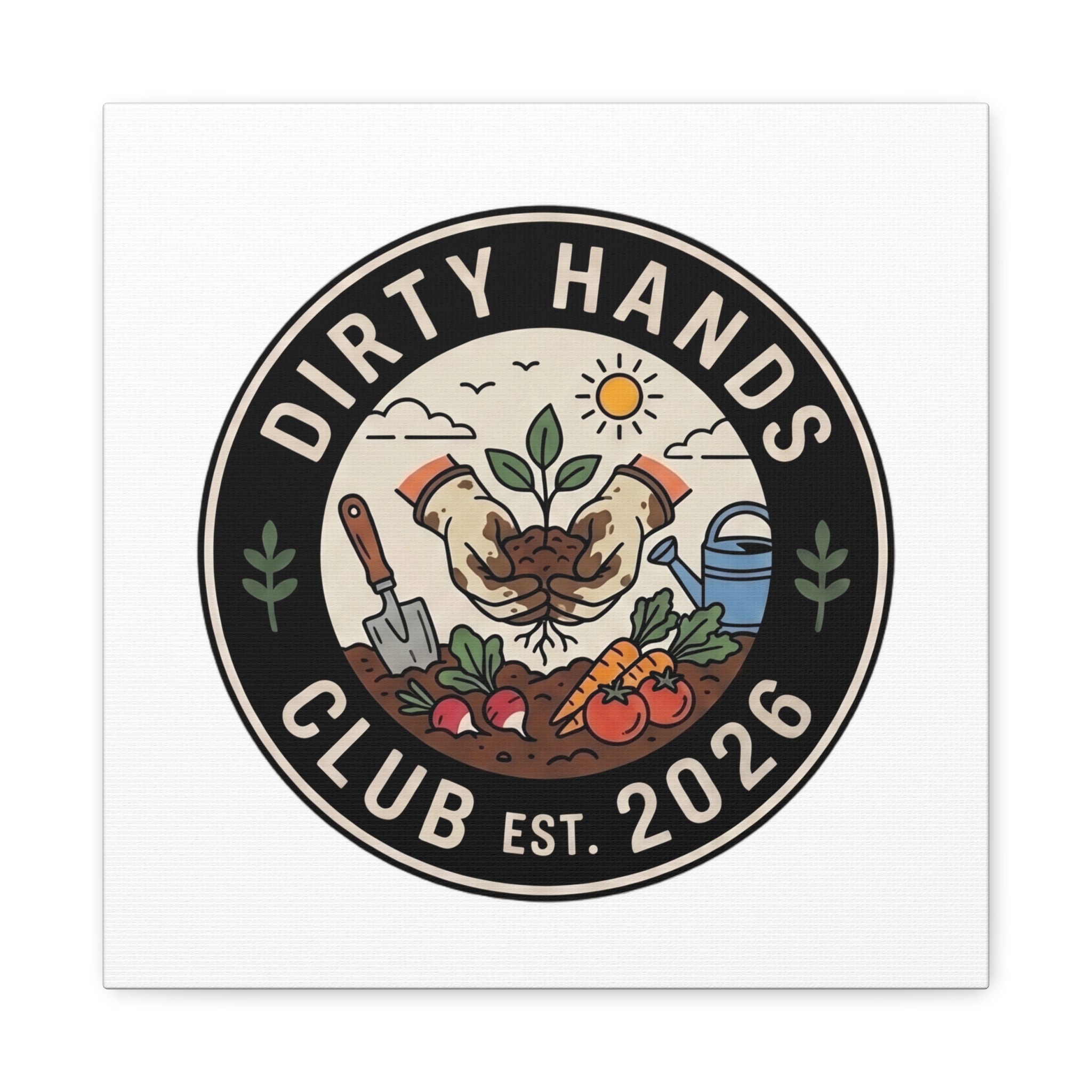 Canvas Wall Art — "Dirty Hands Club Est. 2026" Gardening Print