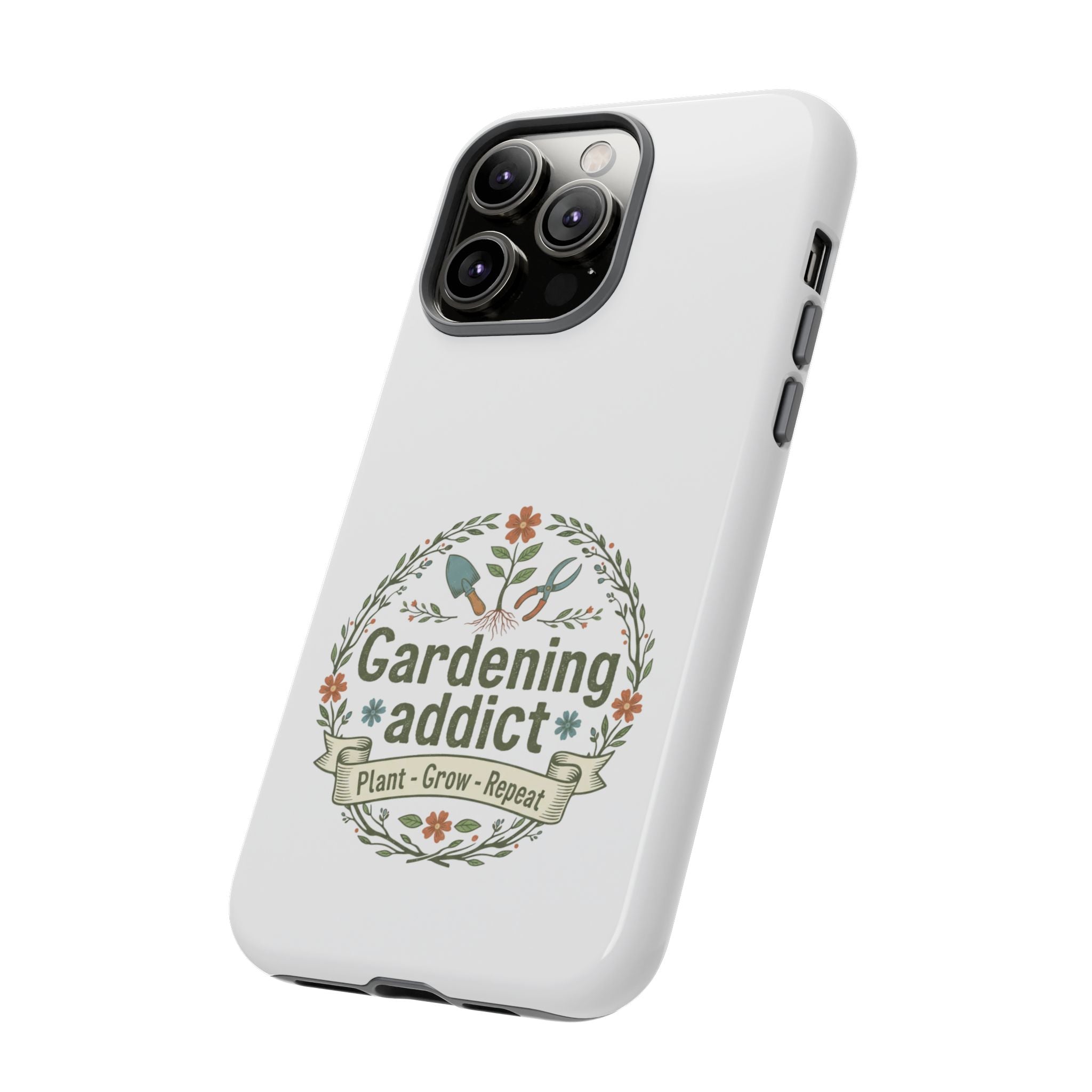 Phone Case — Gardening Addict "Plant • Grow • Repeat" Floral Garden Phone Cover