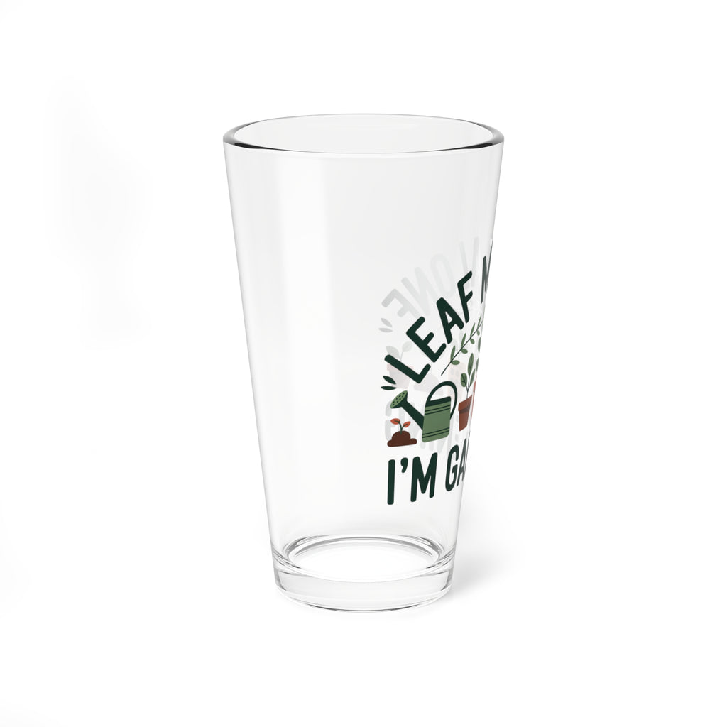 Mixing Glass - "Leaf Me Alone I'm Gardening" 16oz Plant Lover Pint