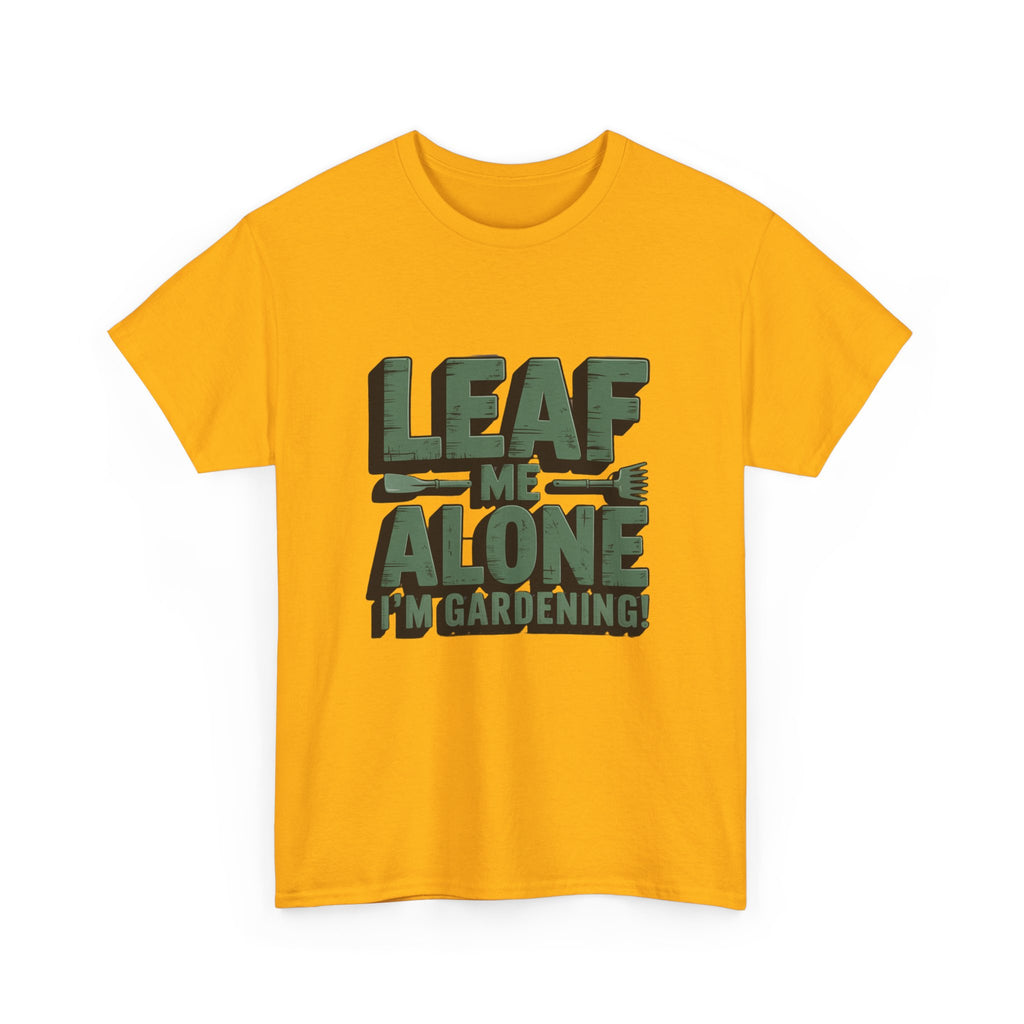 Gardening T-Shirt — "Leaf Me Alone, I’m Gardening" Funny Plant Lover Tee