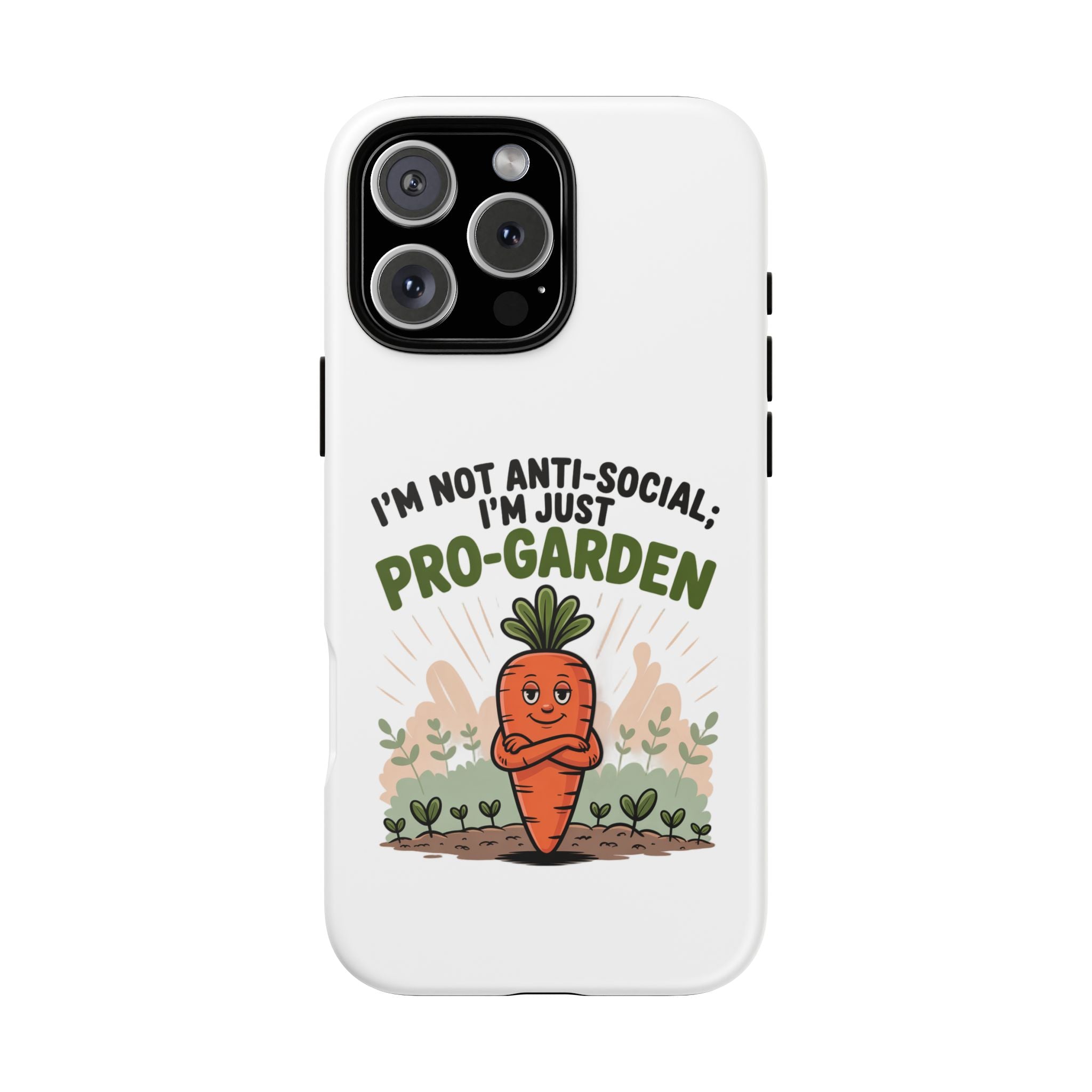 Pro-Garden Carrot Phone Case — “I’m Not Anti-Social, I’m Just Pro-Garden”