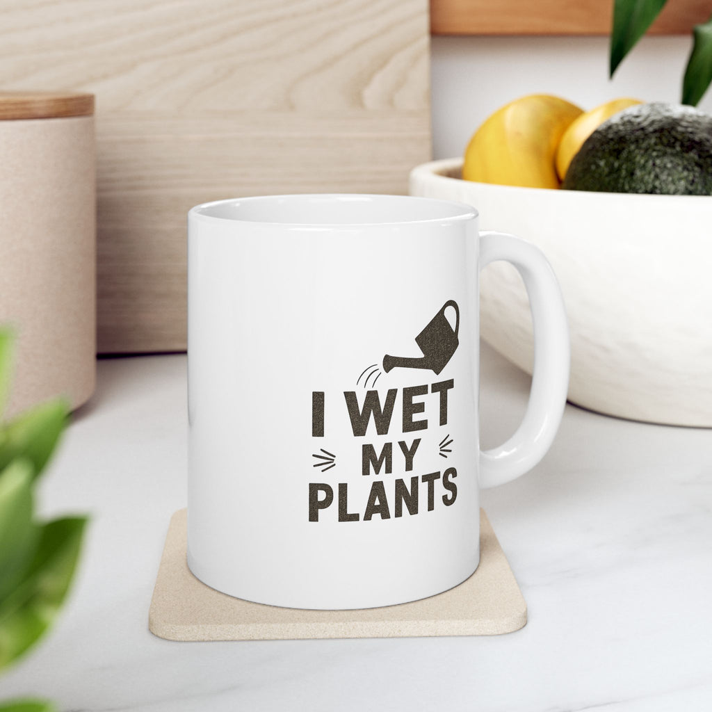 Funny Coffee Mug - 'I Wet My Plants' Ceramic Cup (11oz, 15oz)