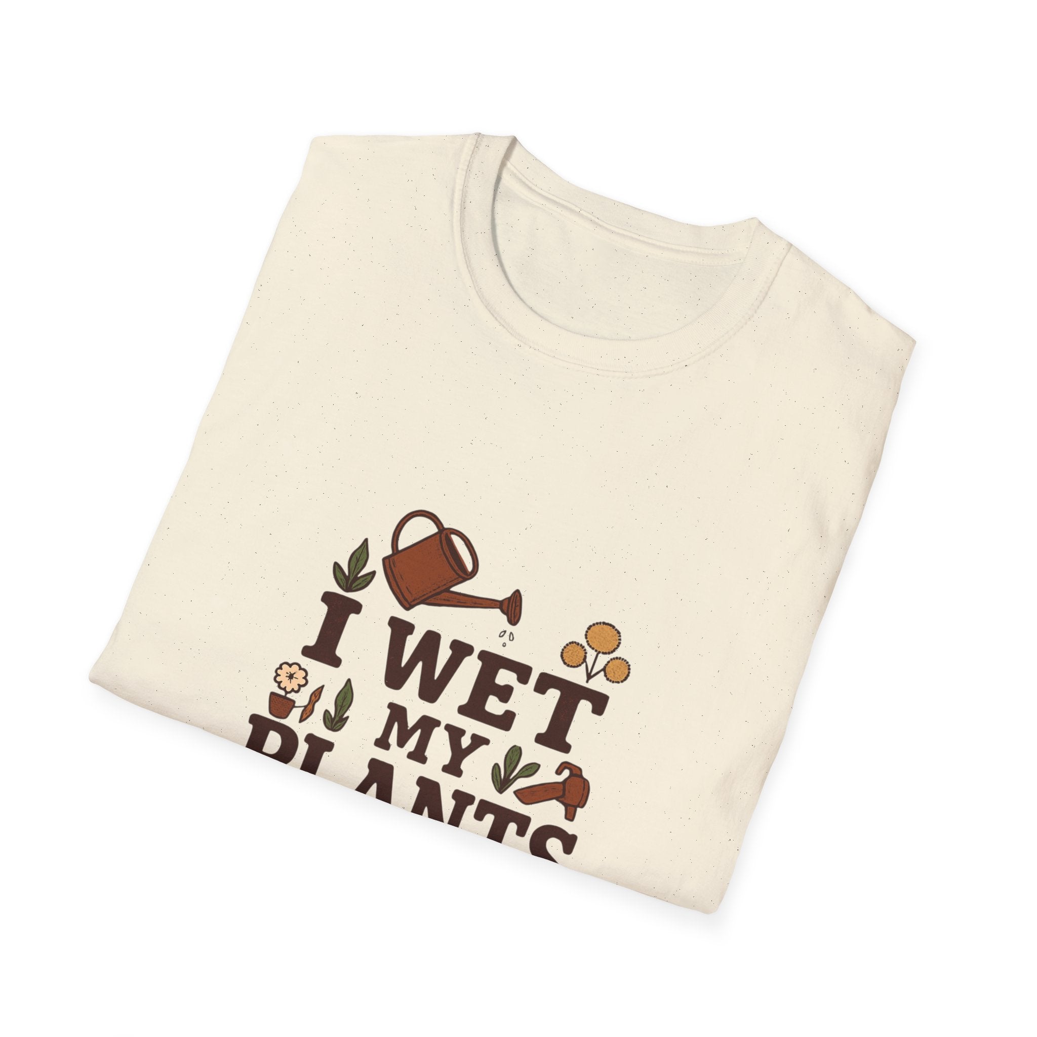 T-Shirt — “I Wet My Plants” Gardening Humor Tee
