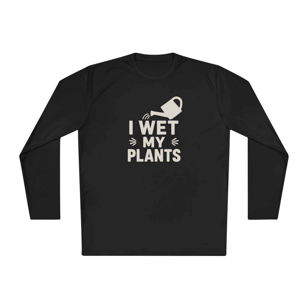 I Wet My Plants Long Sleeve Tee — Funny Plant Lover Gardening Shirt