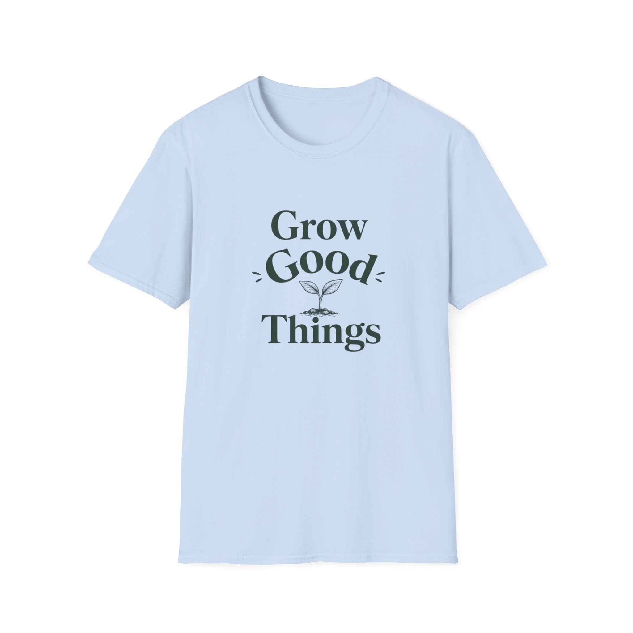Grow Good Things T-Shirt
