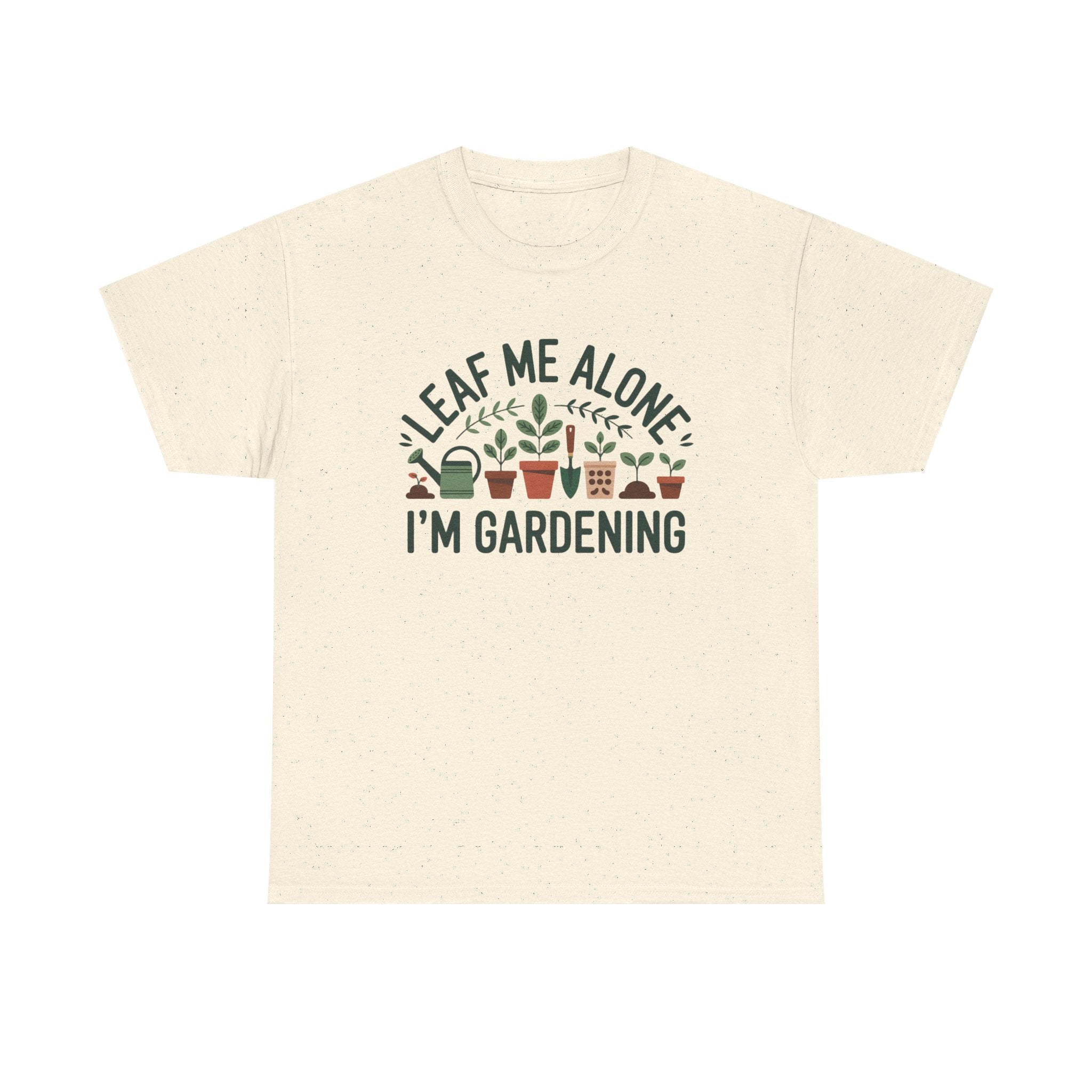 Gardening T-Shirt — "Leaf Me Alone, I'm Gardening" Plant Lover Tee