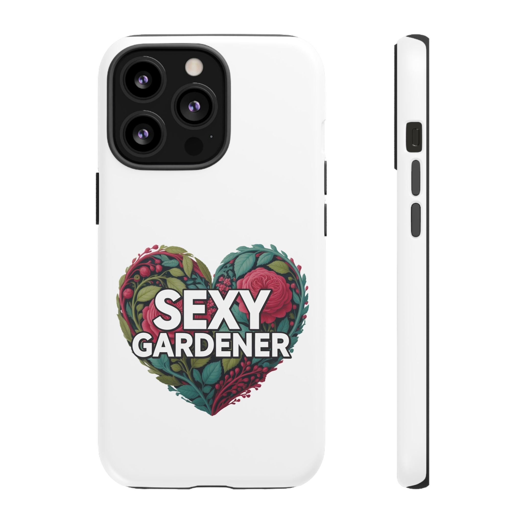 Sexy Gardener Phone Case — Floral Heart Garden Lover Tough Case