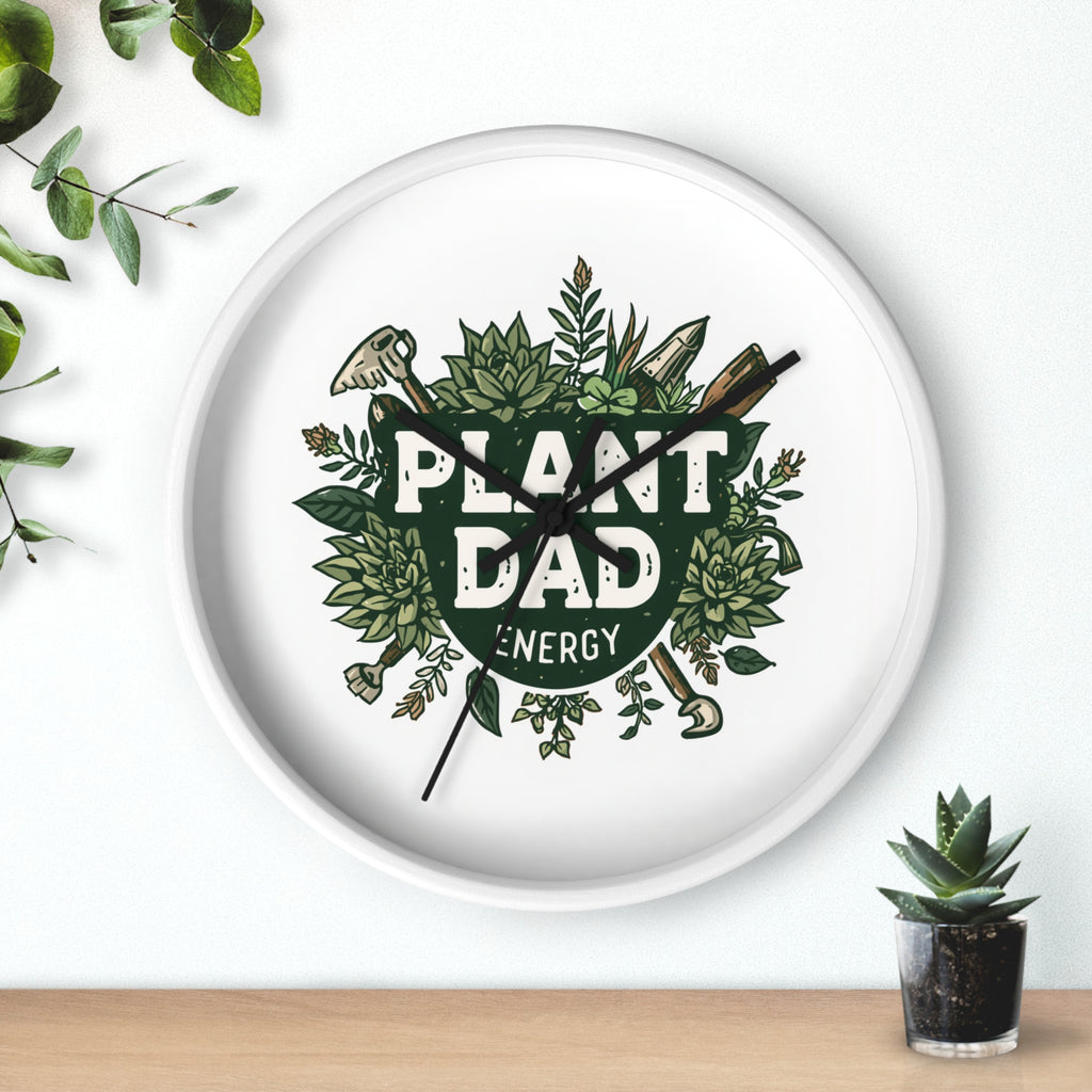 Plant Dad Energy Wall Clock — Botanical Succulent Garden Clock for Plant Lovers